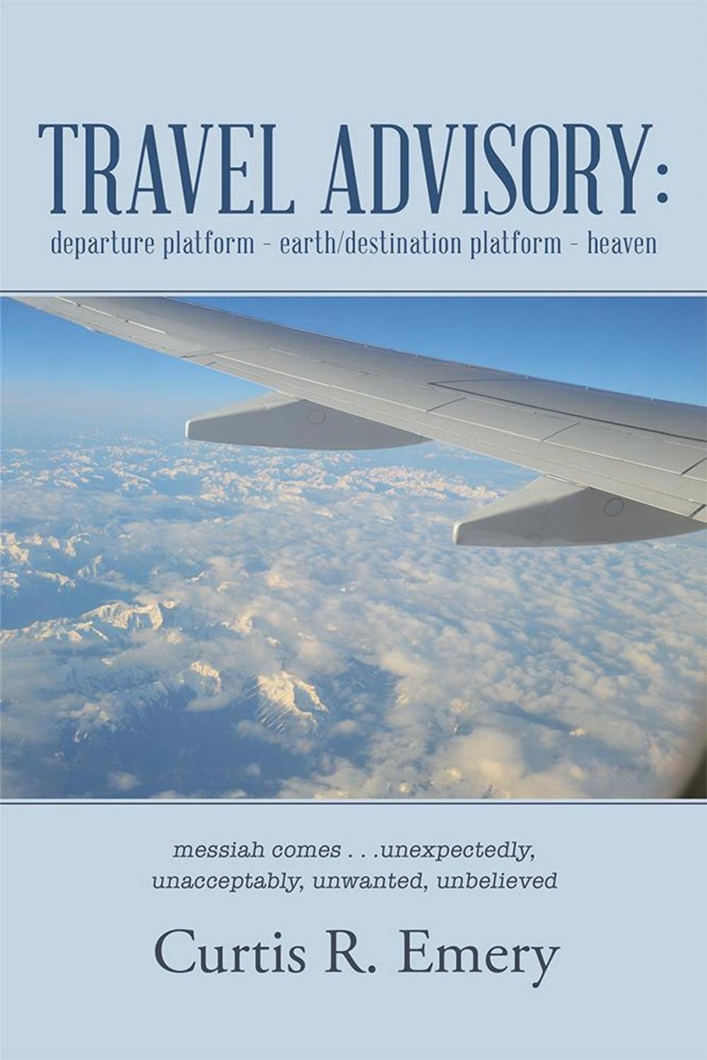 Big bigCover of Travel Advisory: Departure Platform – Earth/Destination Platform – Heaven