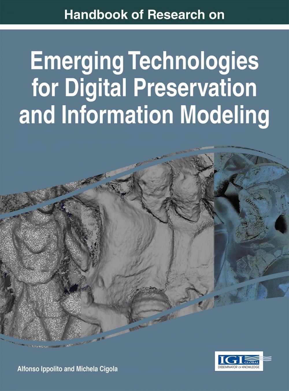 Big bigCover of Handbook of Research on Emerging Technologies for Digital Preservation and Information Modeling