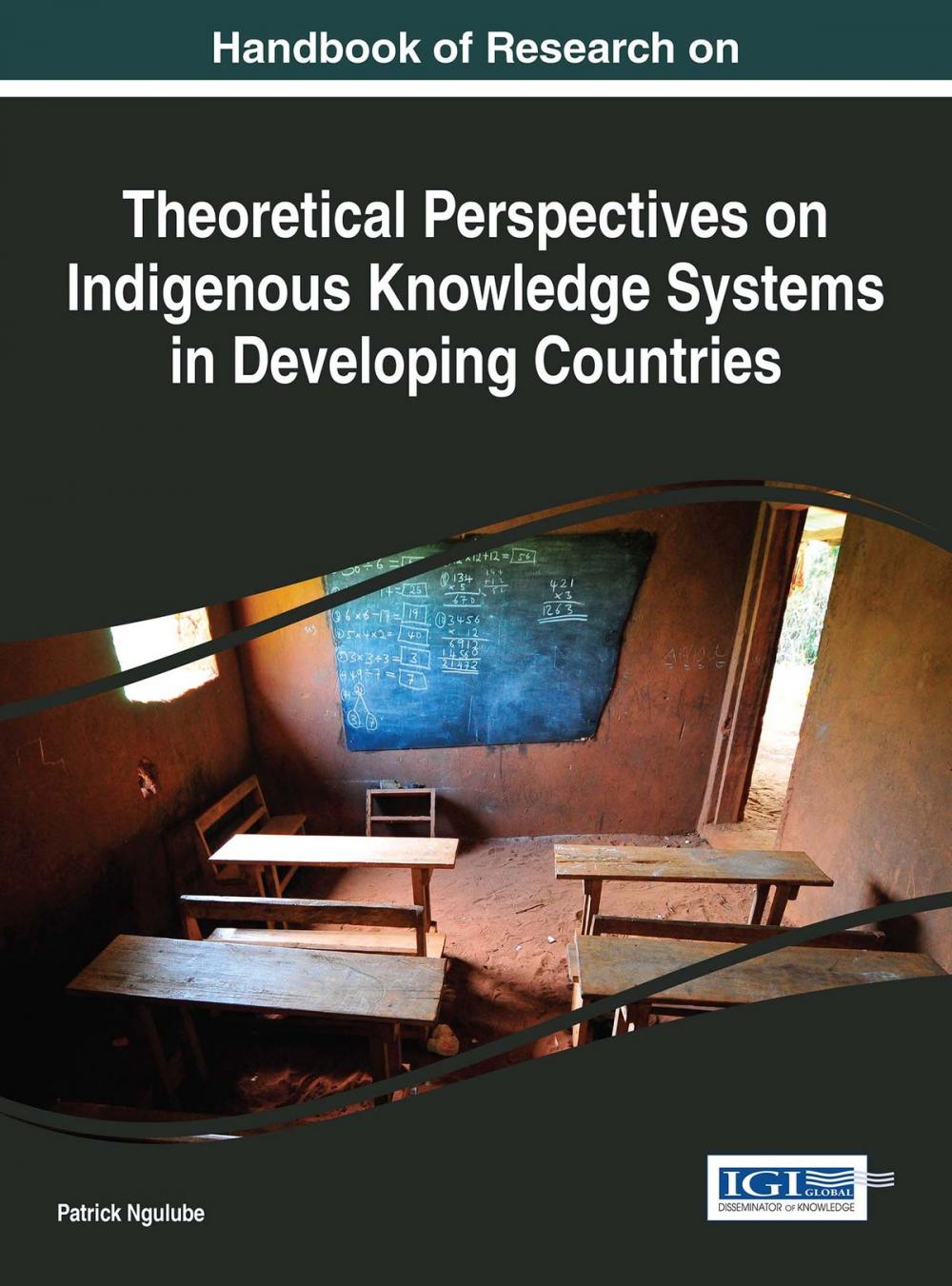 Big bigCover of Handbook of Research on Theoretical Perspectives on Indigenous Knowledge Systems in Developing Countries