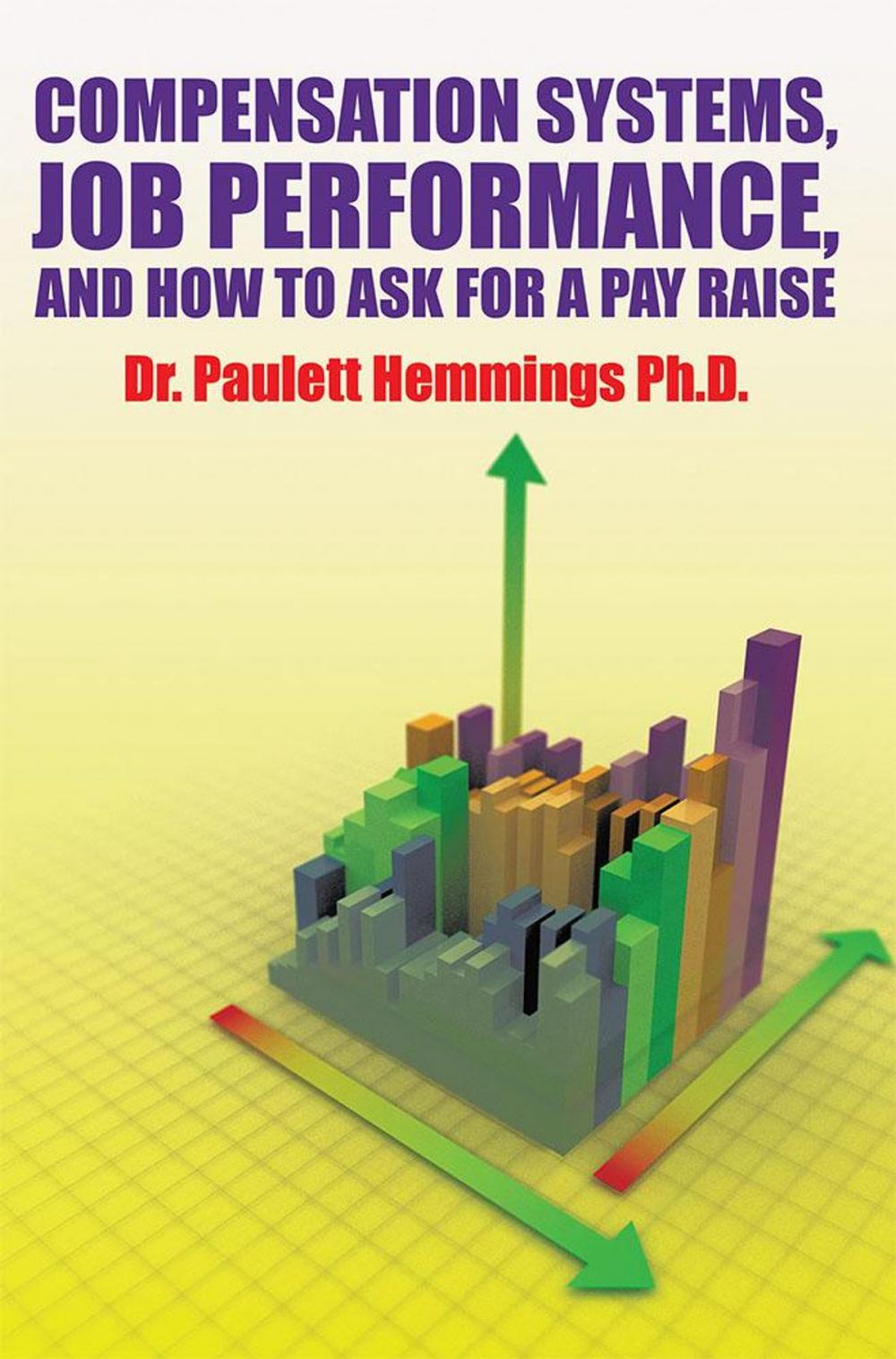 Big bigCover of Compensation Systems, Job Performance, and How to Ask for a Pay Raise