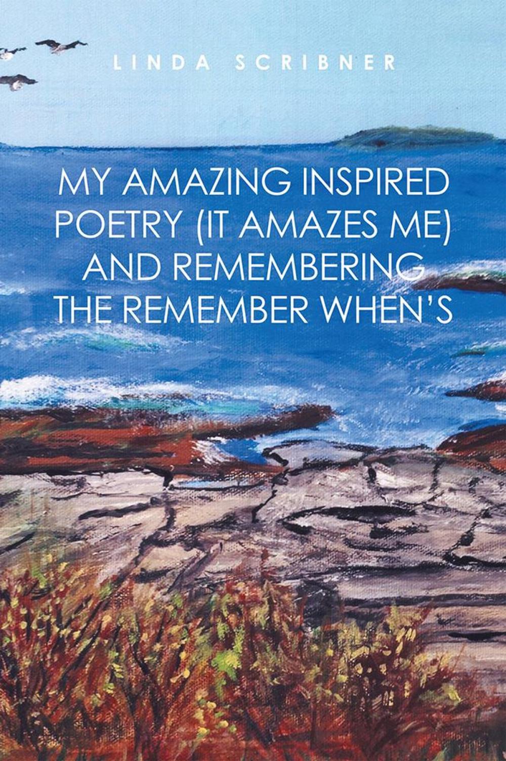 Big bigCover of My Amazing Inspired Poetry (It Amazes Me) and Remembering the Remember When’S