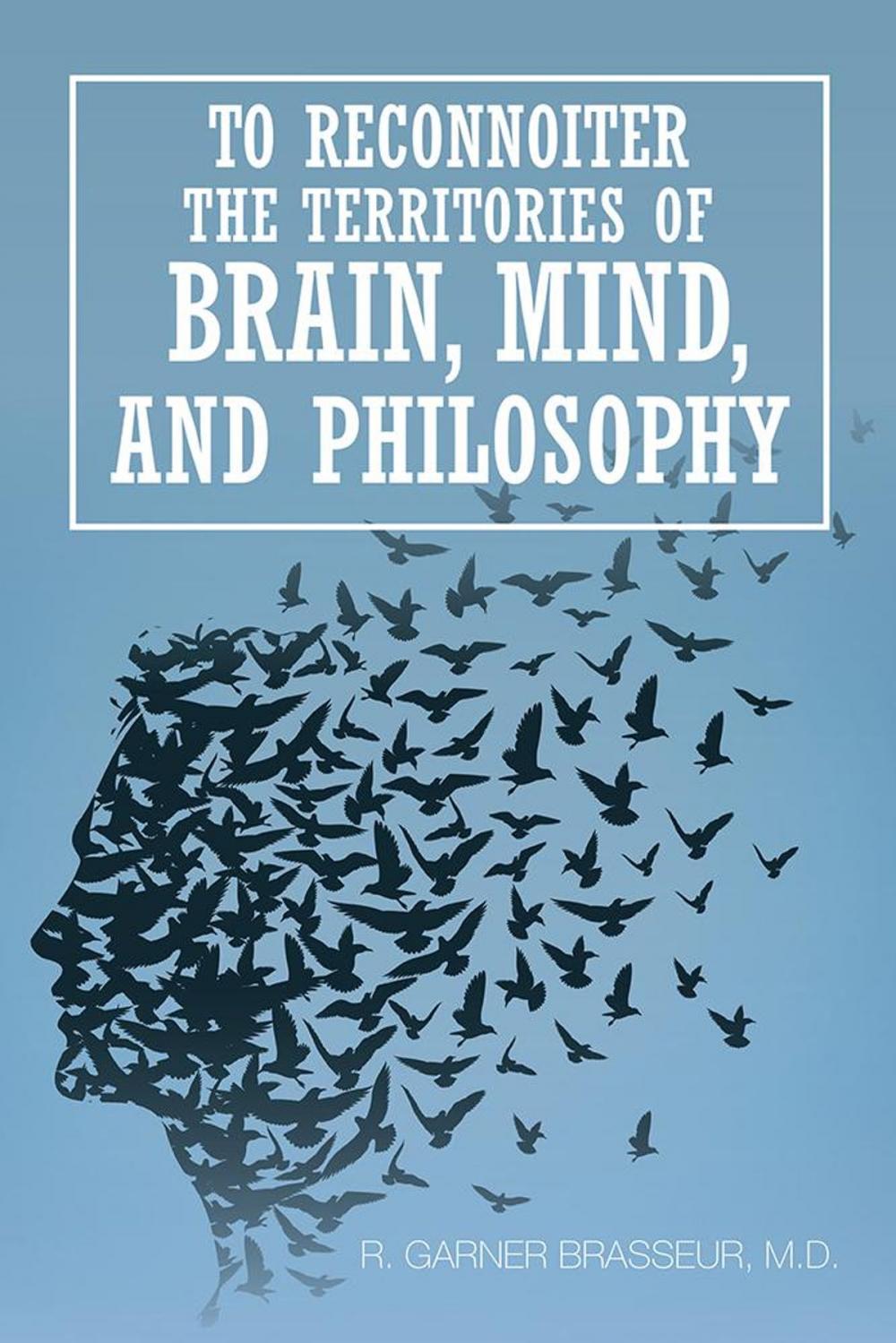 Big bigCover of To Reconnoiter the Territories of Brain, Mind, and Philosophy