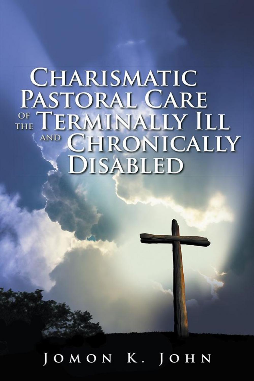 Big bigCover of Charismatic Pastoral Care of the Terminally Ill and Chronically Disabled