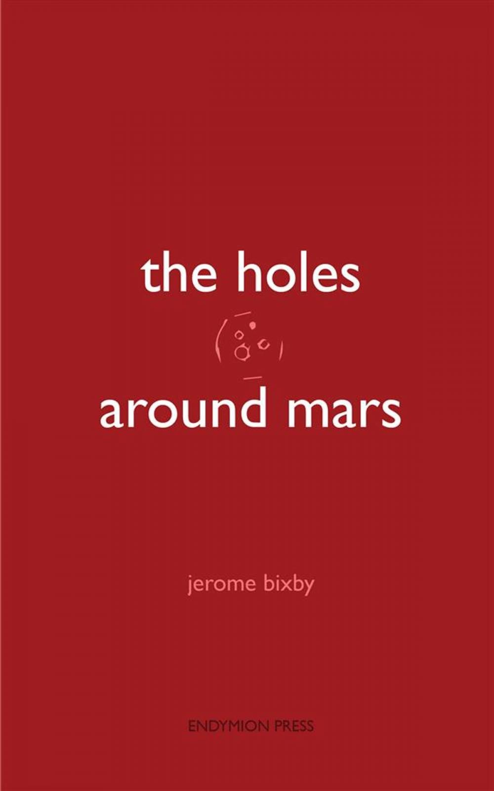 Big bigCover of The Holes Around Mars