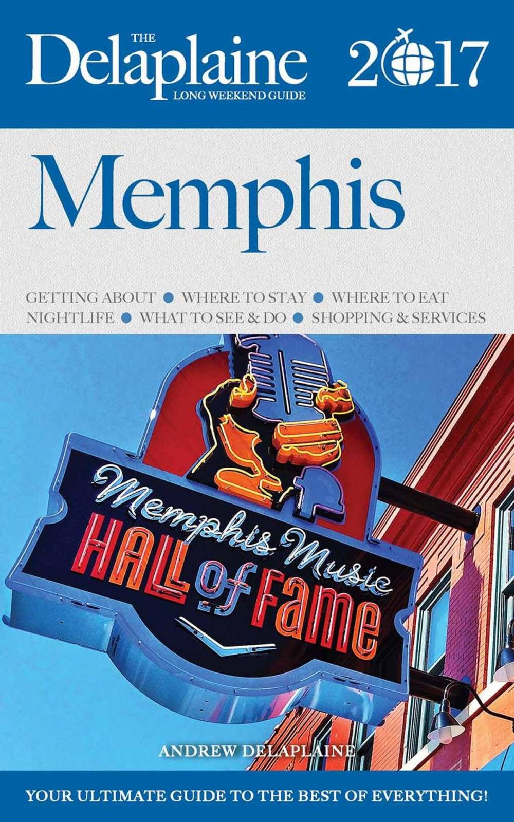 Big bigCover of Memphis - The Delaplaine 2017 Long Weekend Guide