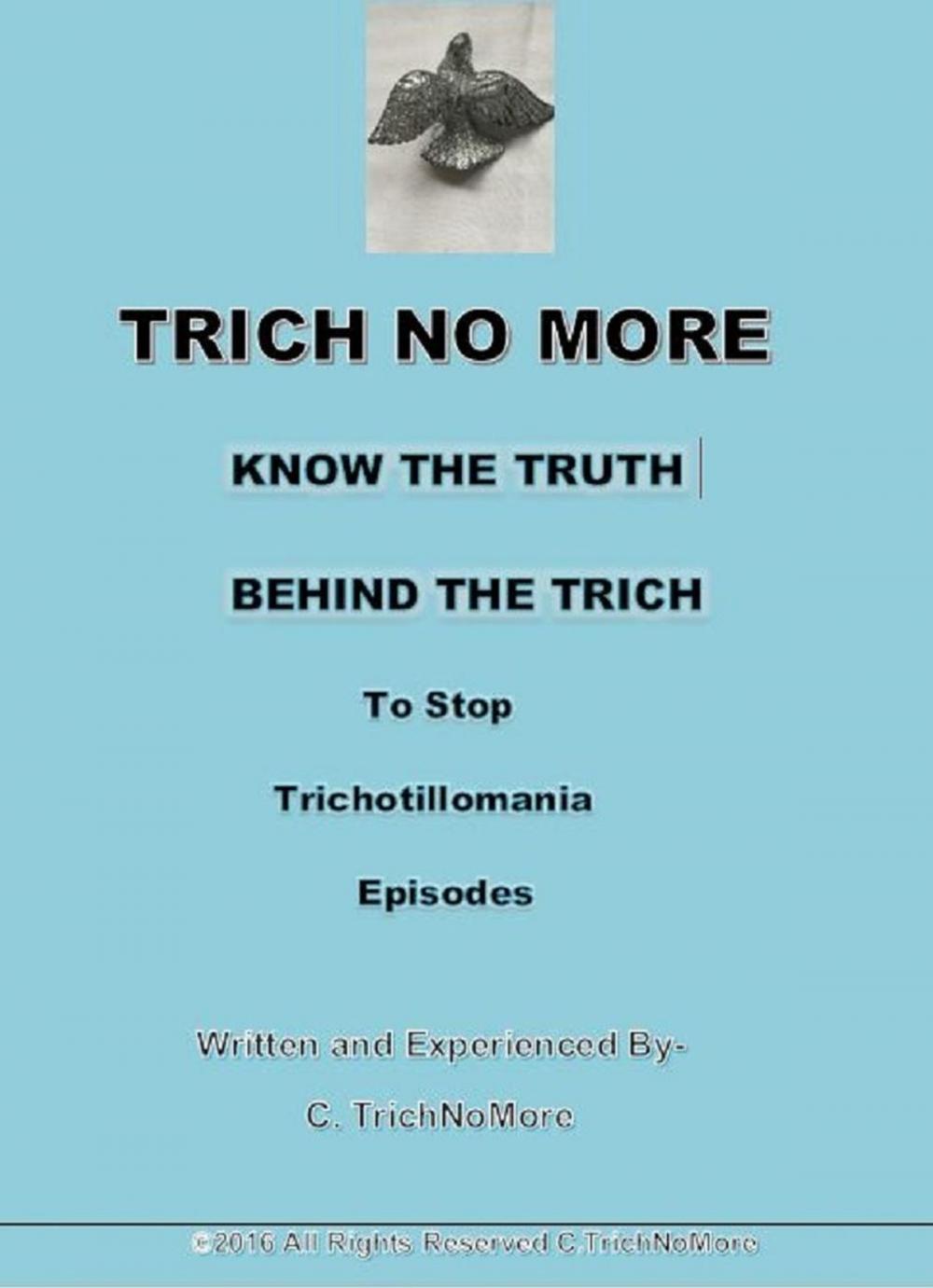 Big bigCover of The Trich No More Book-Know the Truth Behind the Trich to Stop Trichotillomania