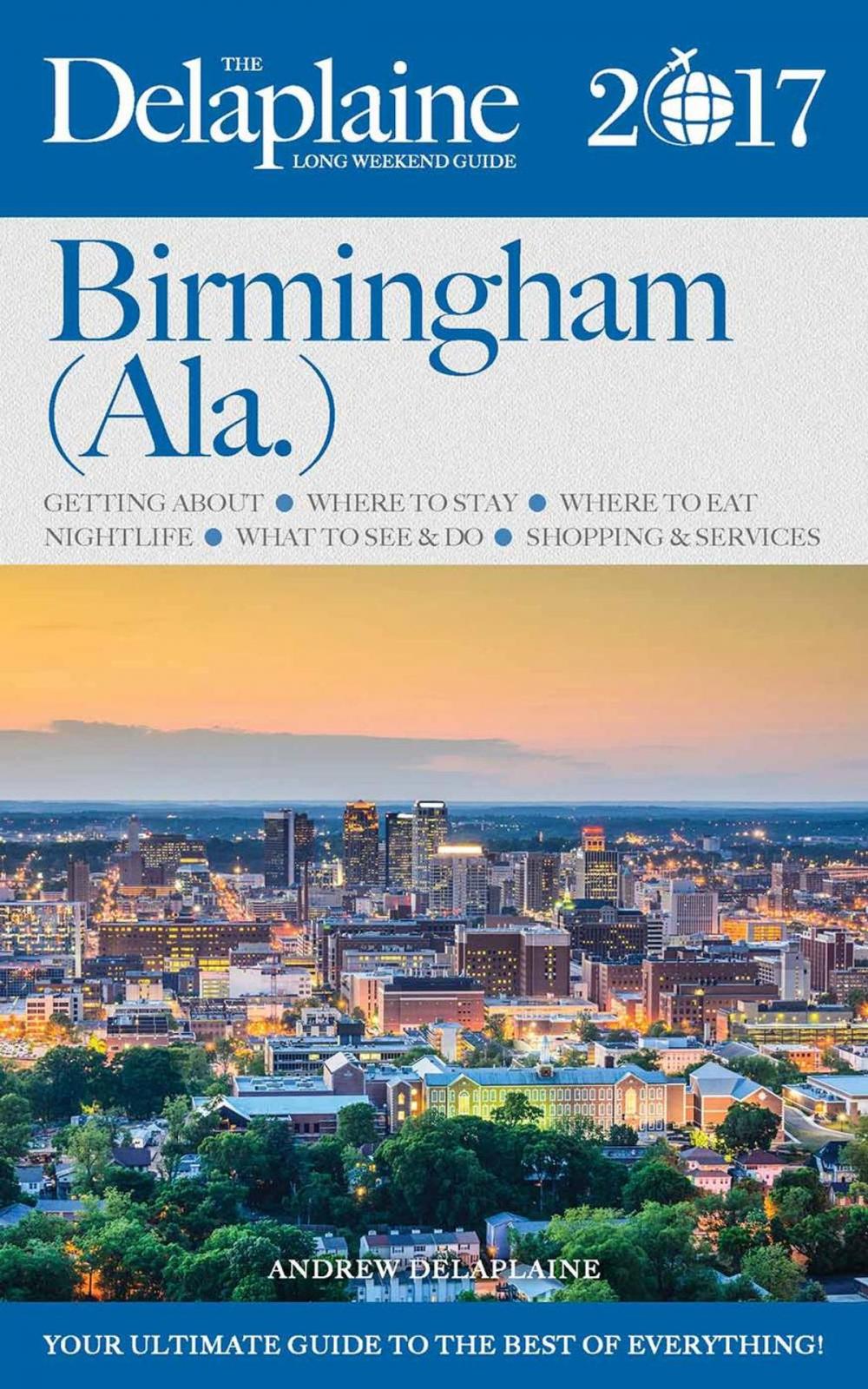 Big bigCover of Birmingham (Ala.) - The Delaplaine 2017 Long Weekend Guide