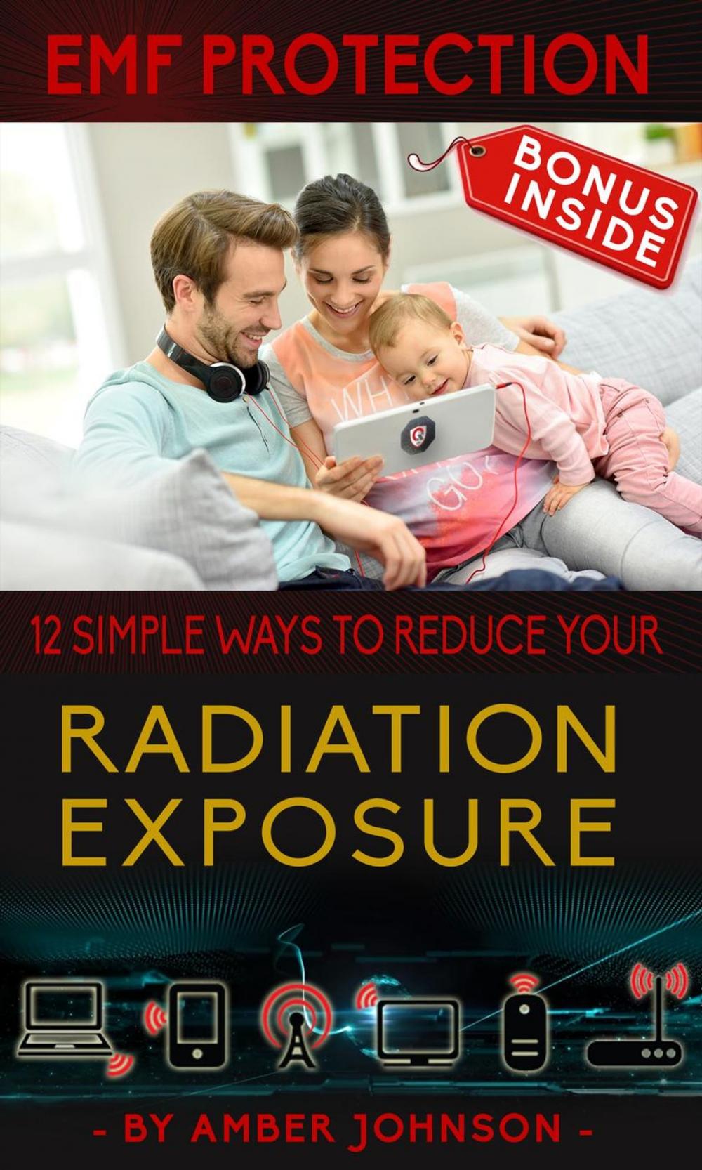 Big bigCover of EMF Protection: 12 SIMPLE WAYS TO REDUCE YOUR Radiation Exposure