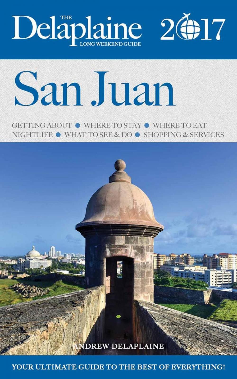 Big bigCover of San Juan - The Delaplaine 2017 Long Weekend Guide