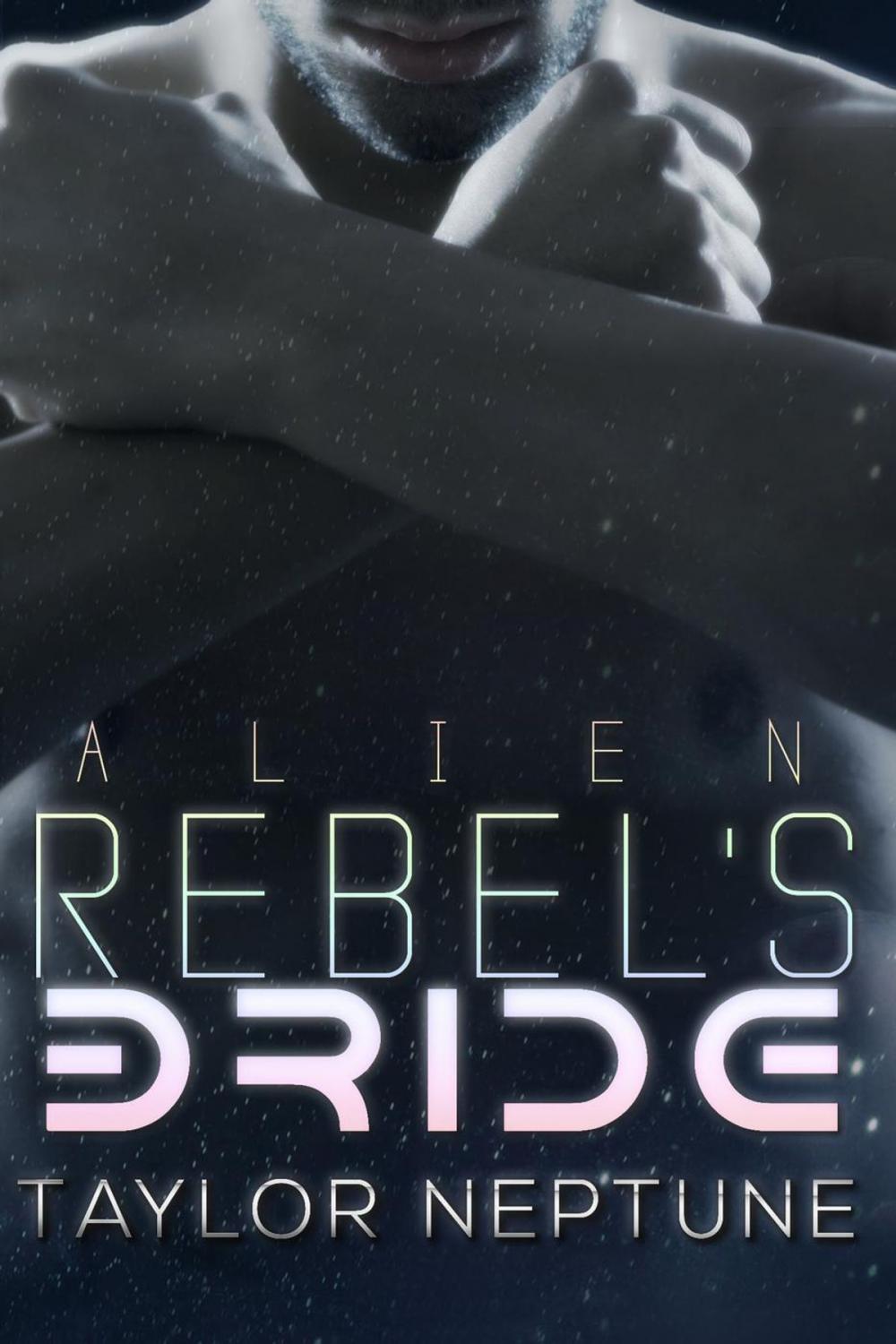 Big bigCover of Alien Rebel's Bride