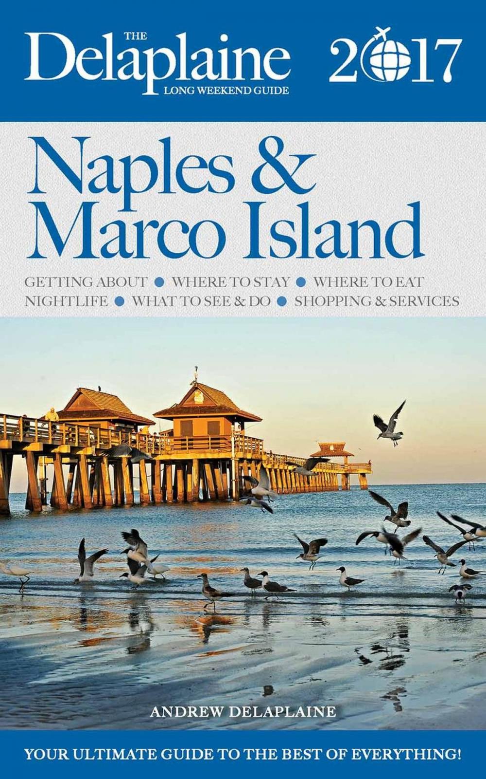 Big bigCover of Naples & Marco Island - The Delaplaine 2017 Long Weekend Guide