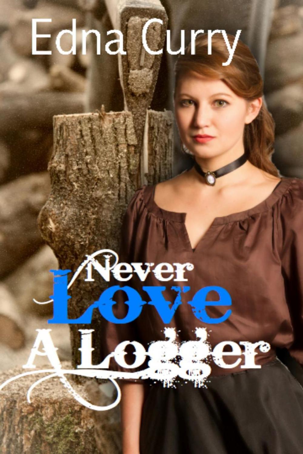 Big bigCover of Never Love a Logger