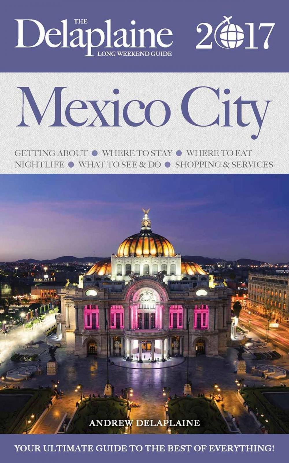 Big bigCover of Mexico City - The Delaplaine 2017 Long Weekend Guide