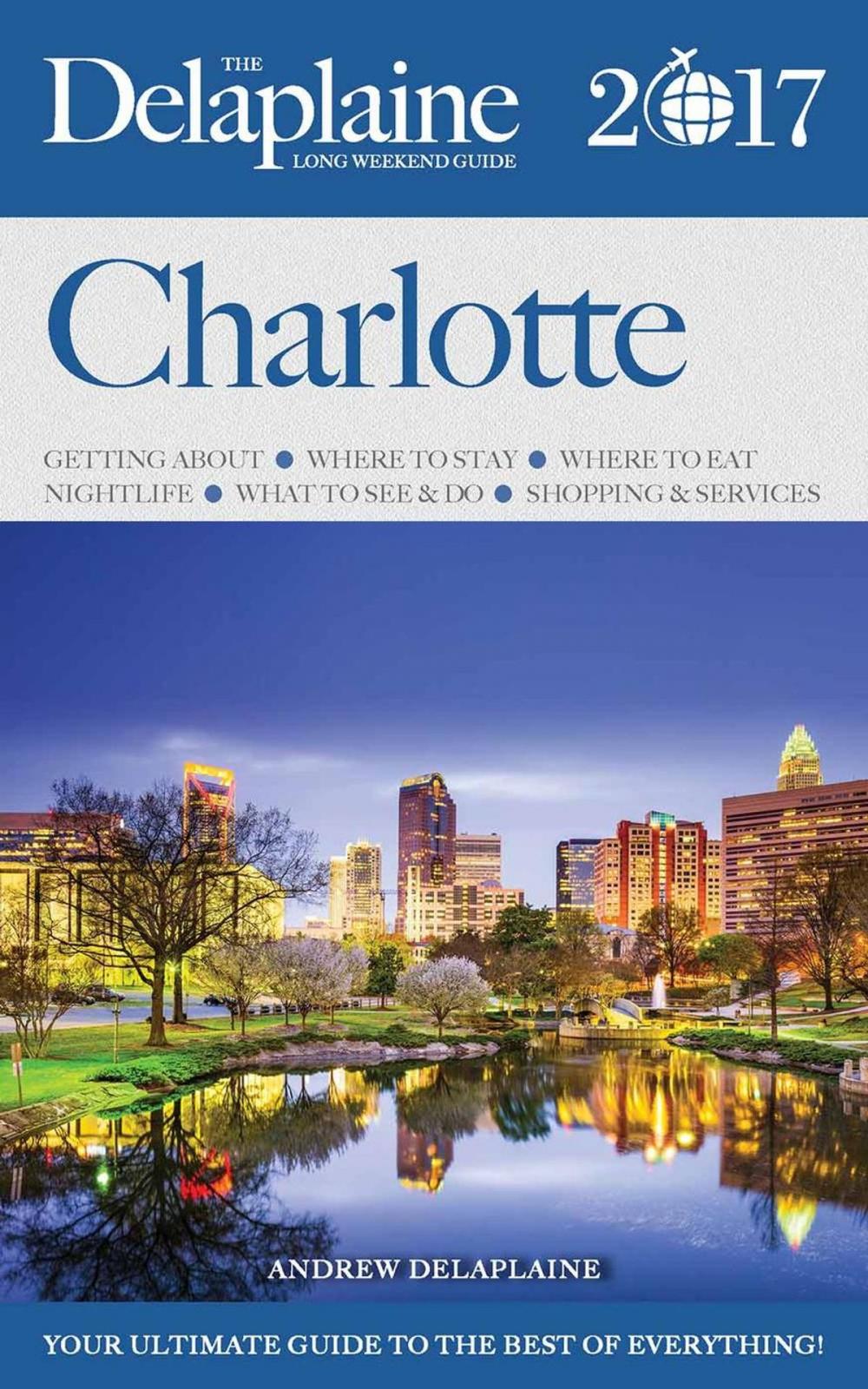 Big bigCover of Charlotte - The Delaplaine 2017 Long Weekend Guide