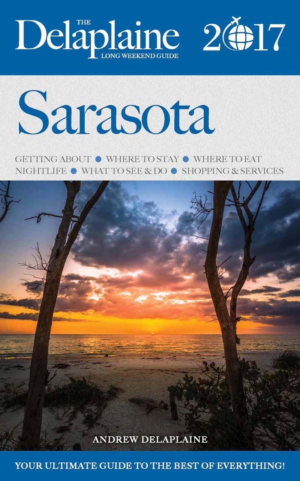 Big bigCover of Sarasota - The Delaplaine 2017 Long Weekend Guide