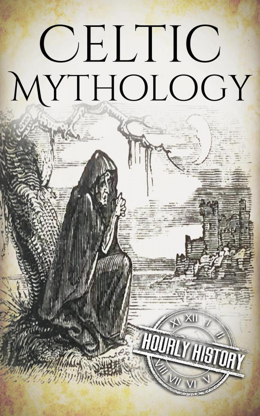 Big bigCover of Celtic Mythology: A Concise Guide to the Gods, Sagas and Beliefs