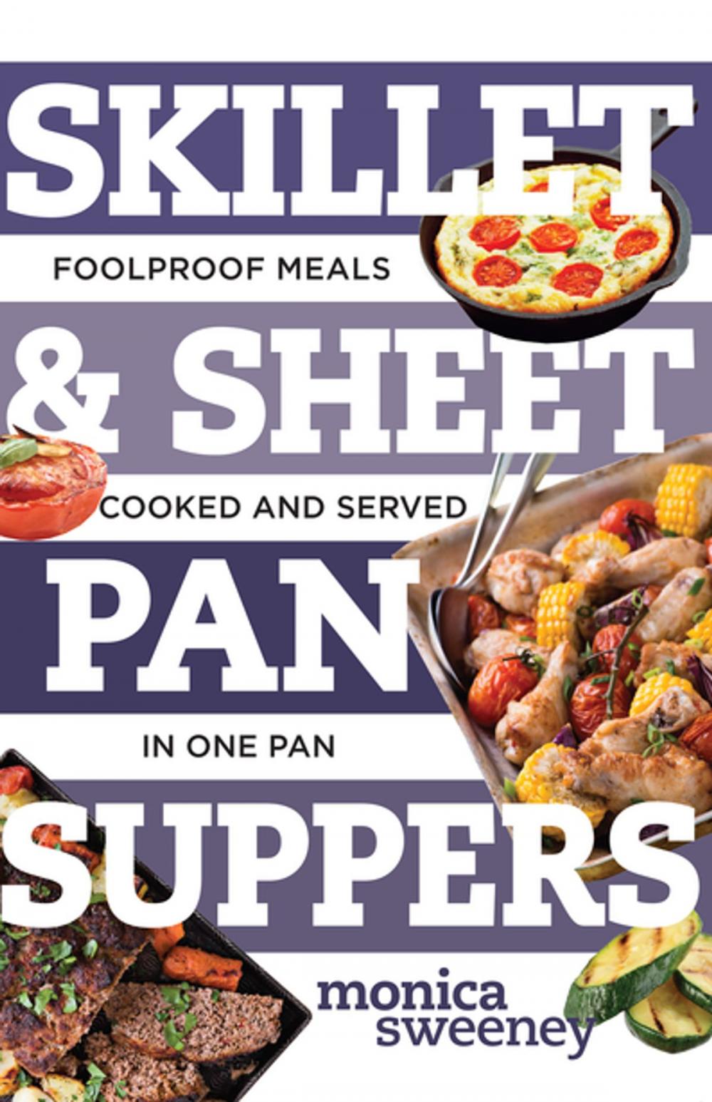 Big bigCover of Skillet & Sheet Pan Suppers: Foolproof Meals, Cooked and Served in One Pan (Best Ever)