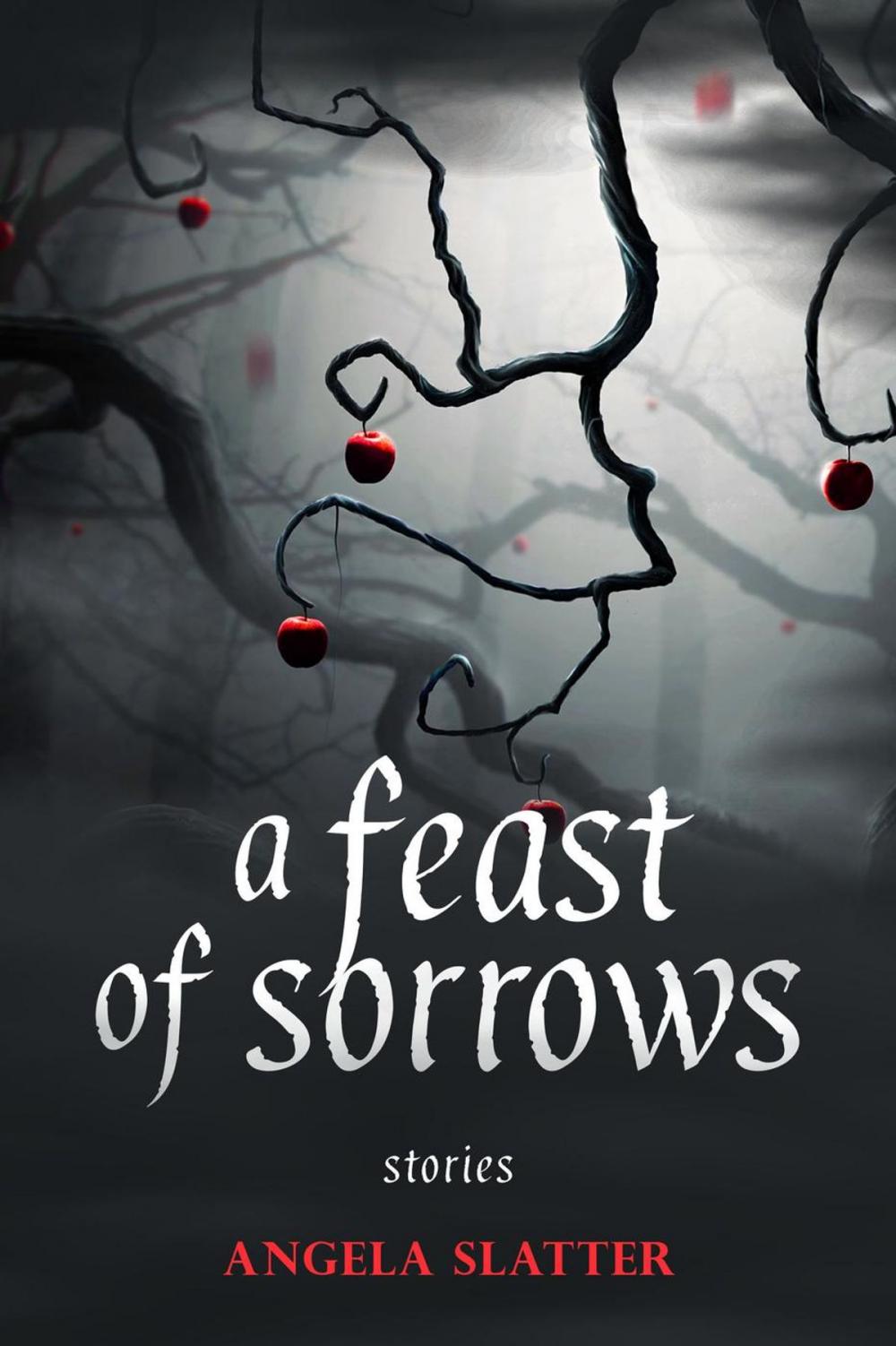 Big bigCover of A Feast of Sorrows: Stories