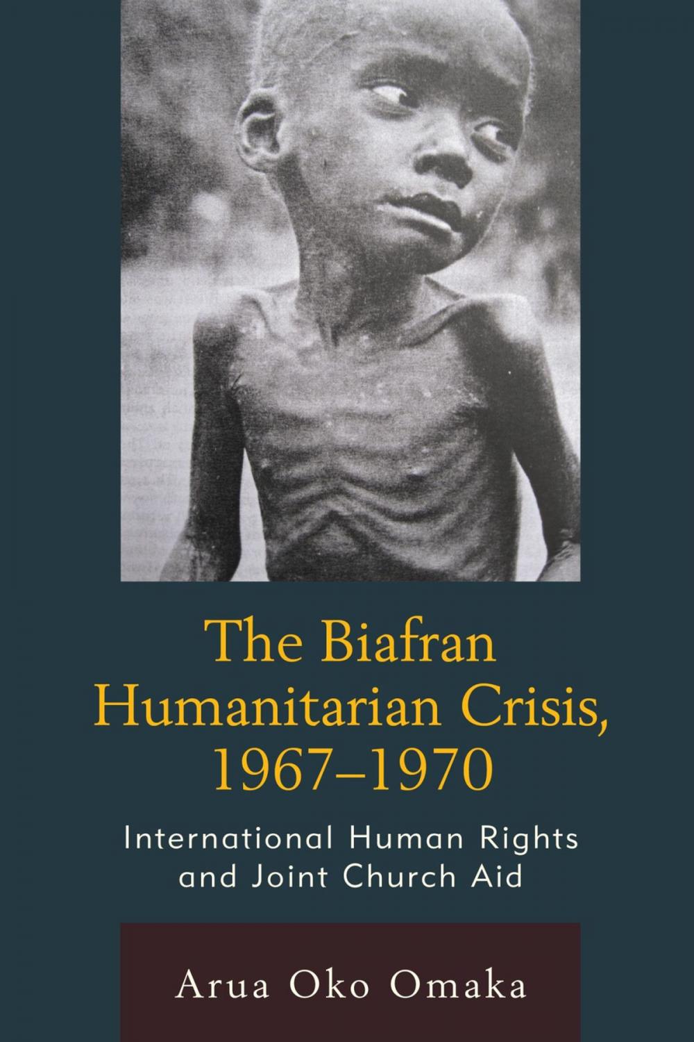 Big bigCover of The Biafran Humanitarian Crisis, 1967–1970