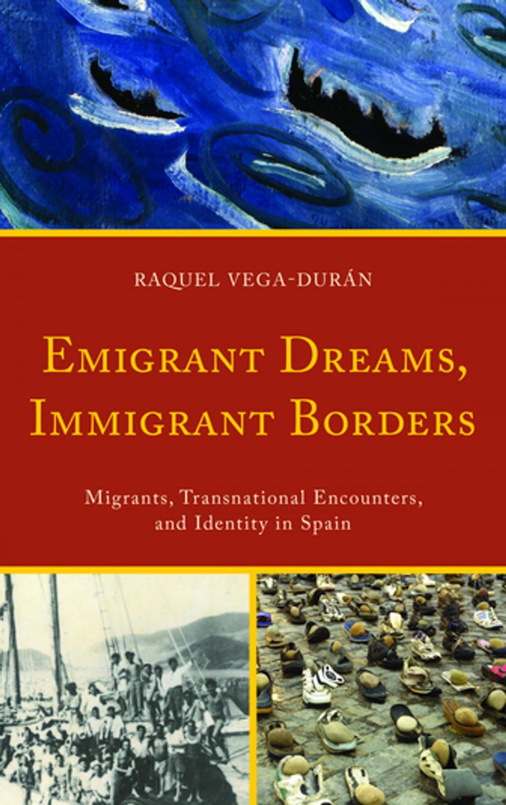 Big bigCover of Emigrant Dreams, Immigrant Borders