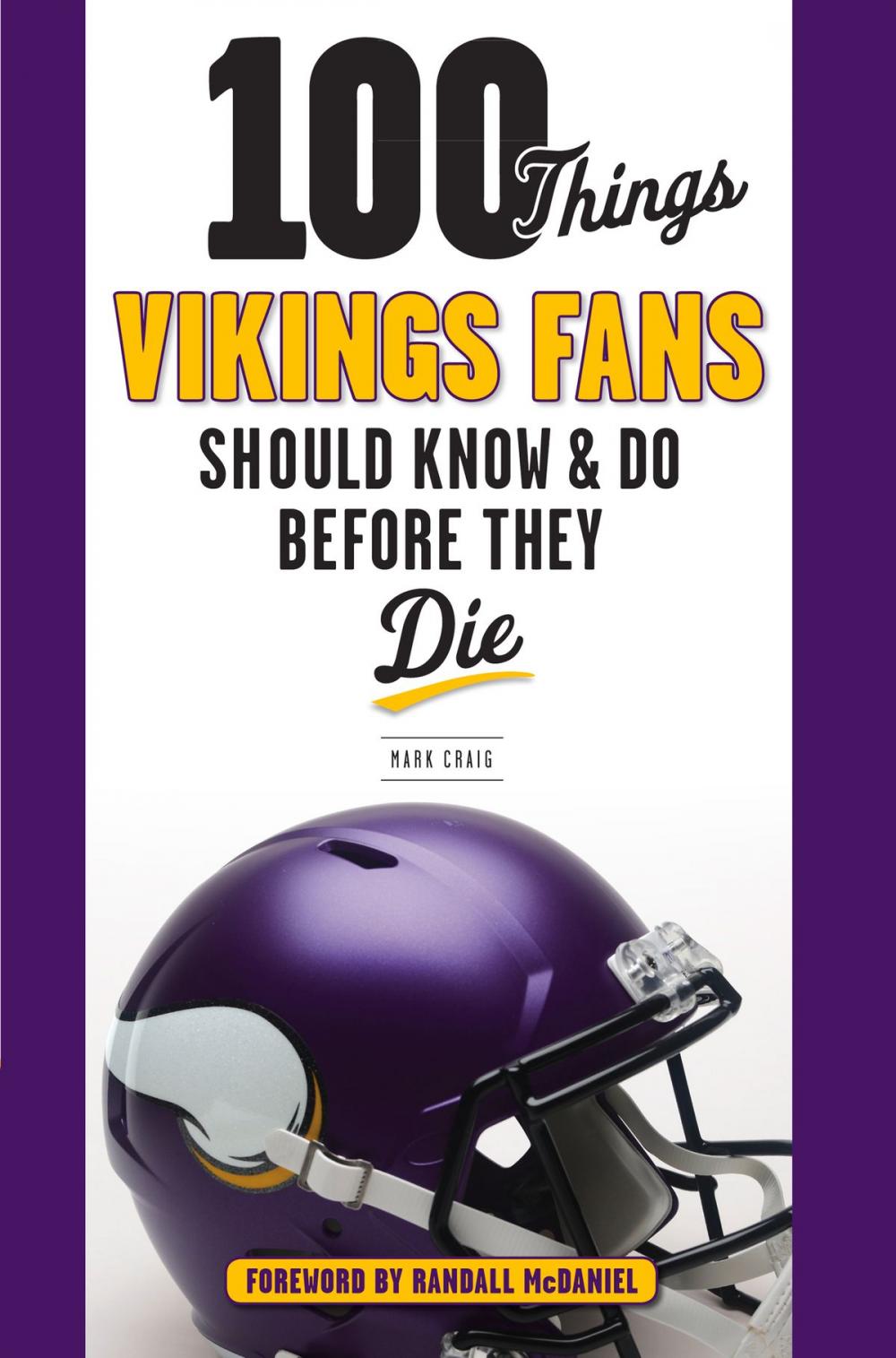 Big bigCover of 100 Things Vikings Fans Should Know and Do Before They Die