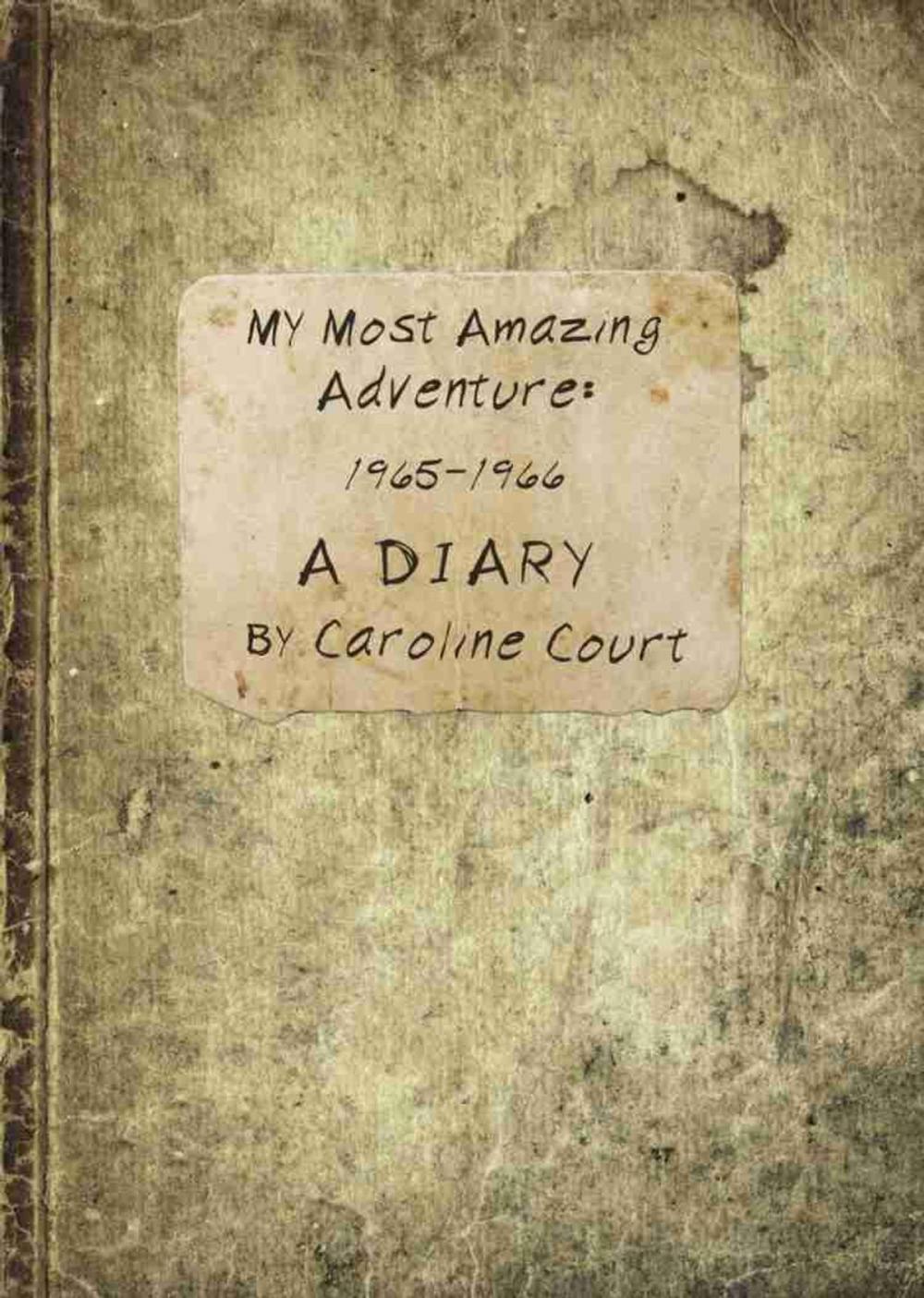 Big bigCover of My Most Amazing Adventure: 1965-1966 A Diary