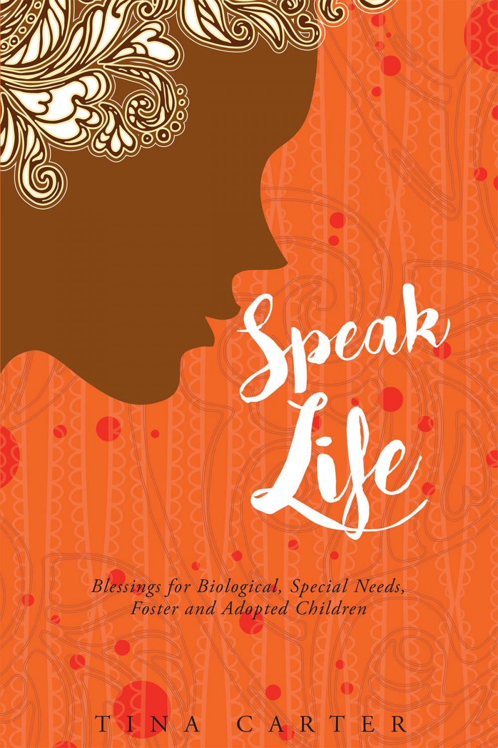 Big bigCover of Speak Life - Blessings for Biological, Special Needs, Foster and Adopted Children