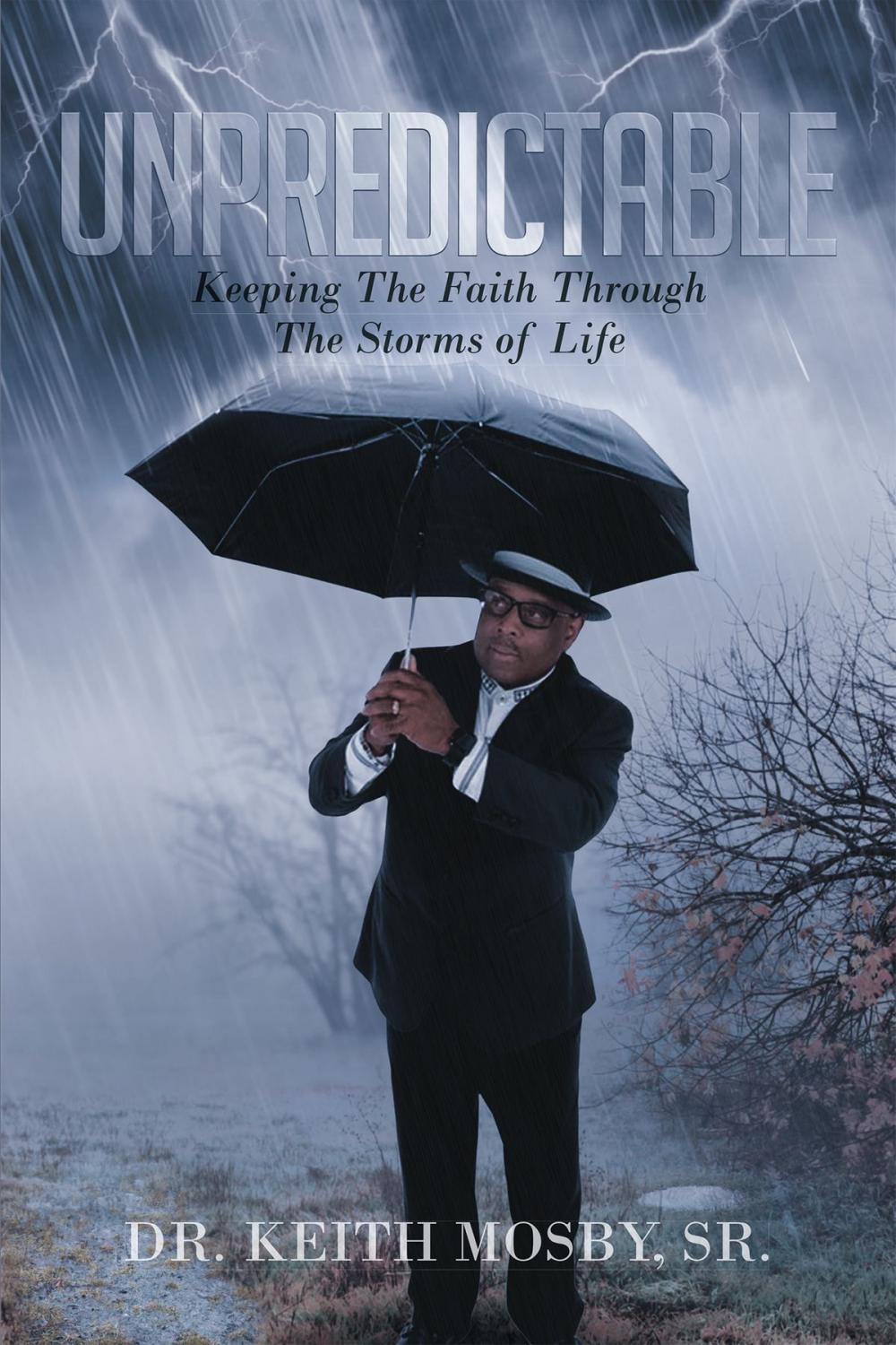 Big bigCover of Unpredictable: Keeping The Faith Through The Storms of Life