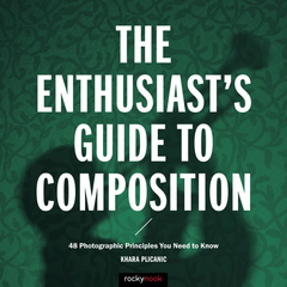 Big bigCover of The Enthusiast's Guide to Composition