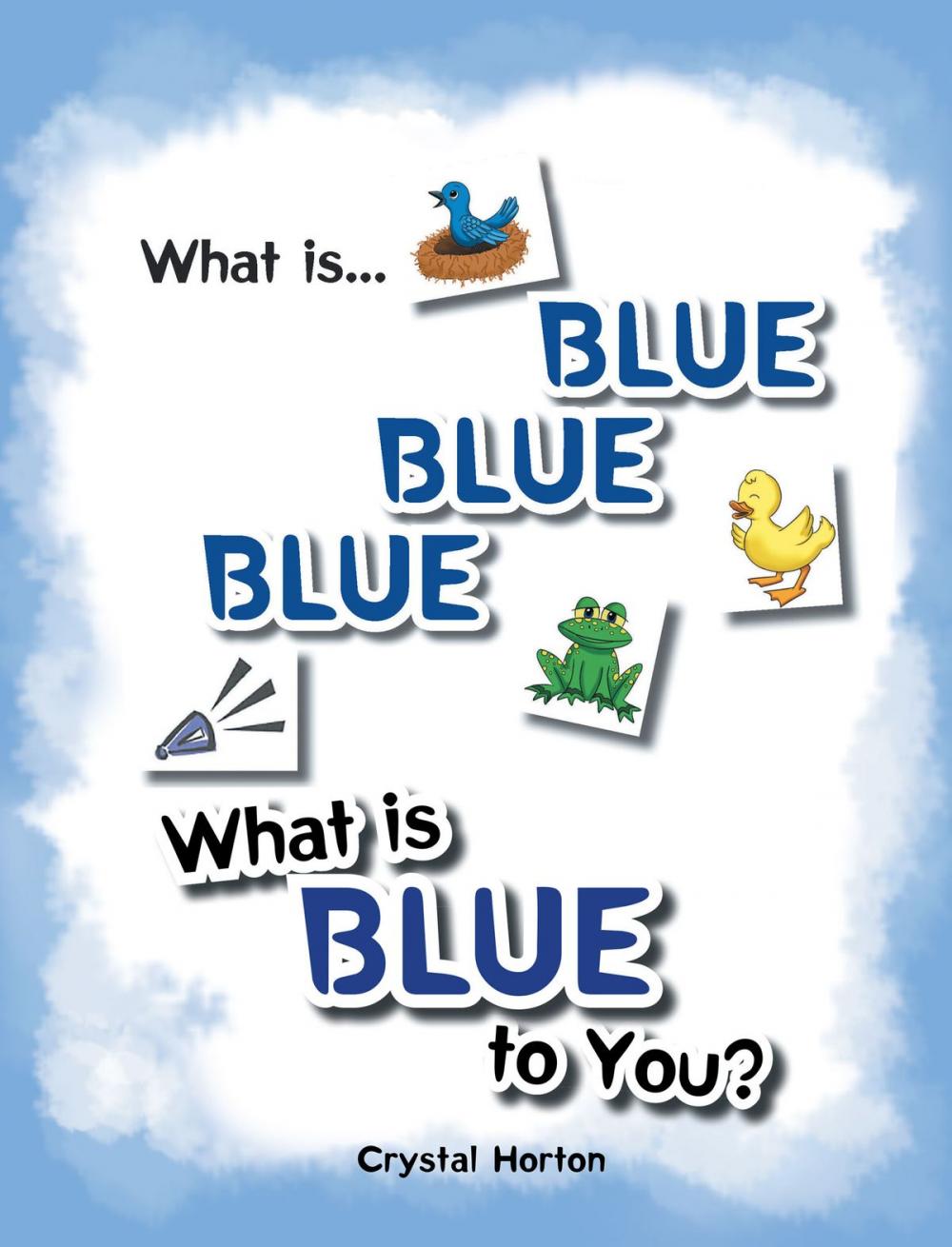 Big bigCover of What Is Blue Blue Blue-What is Blue To You