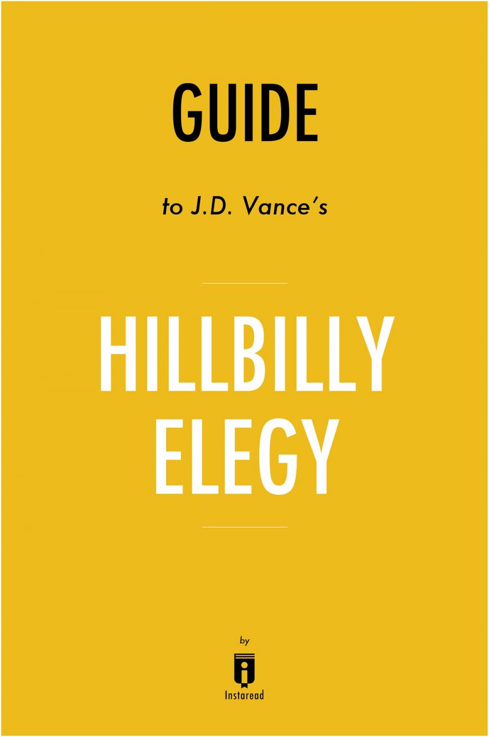 Big bigCover of Guide to J.D. Vance’s Hillbilly Elegy by Instaread