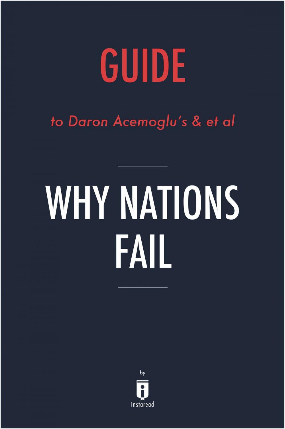 Big bigCover of Guide to Daron Acemoglu’s & et al Why Nations Fail by Instaread