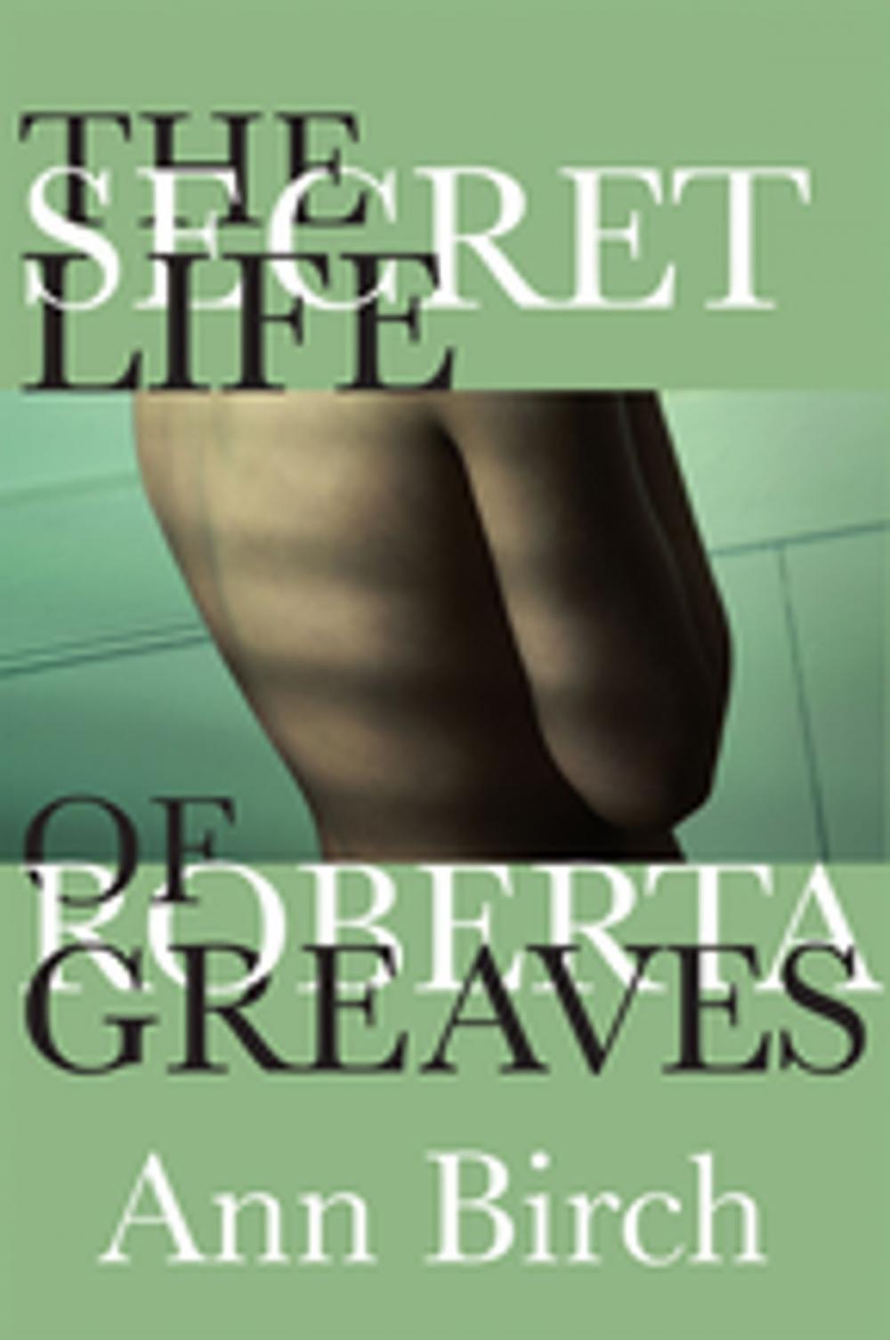 Big bigCover of The Secret Life of Roberta Greaves