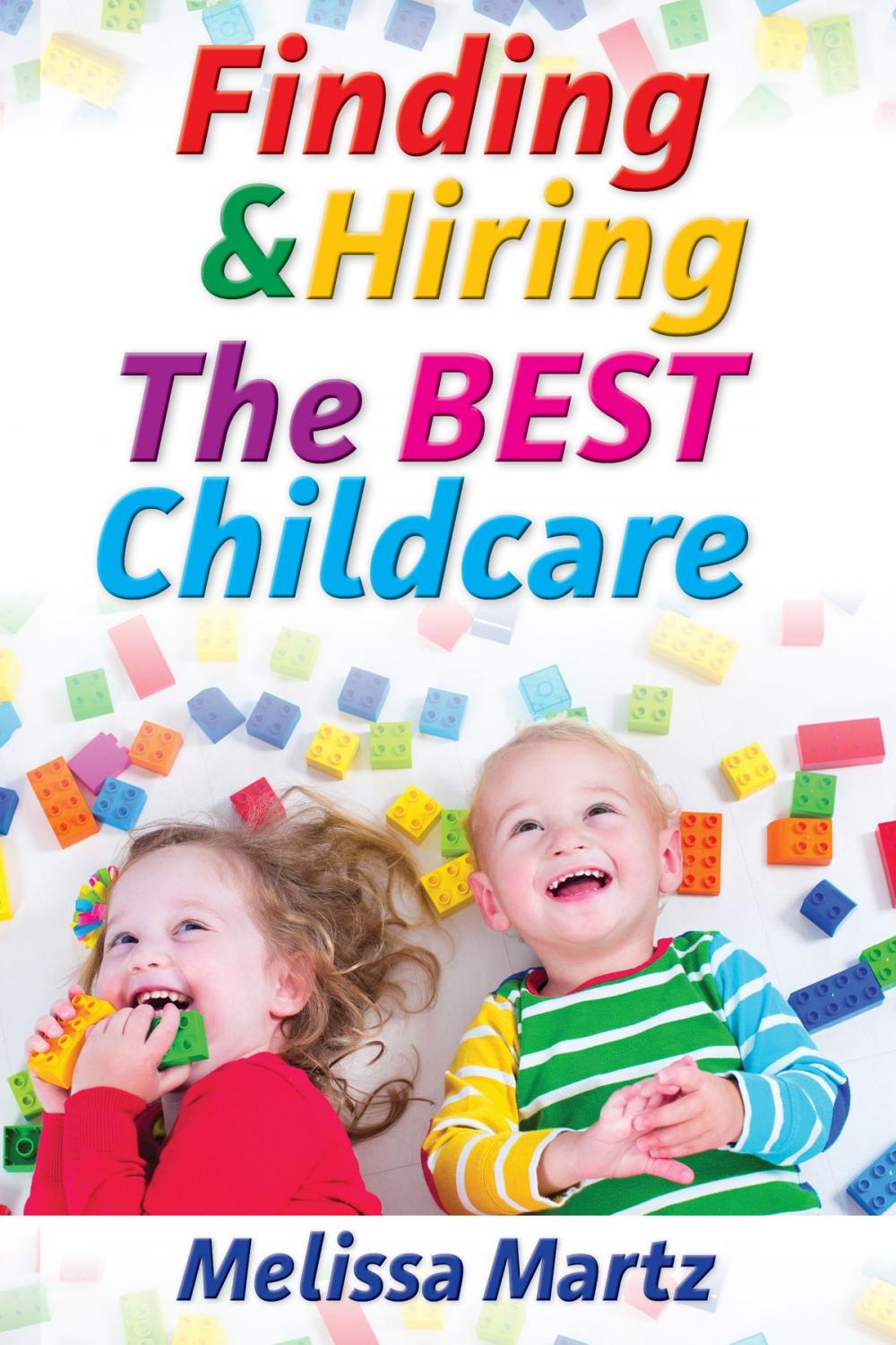 Big bigCover of Finding & Hiring the BEST Childcare