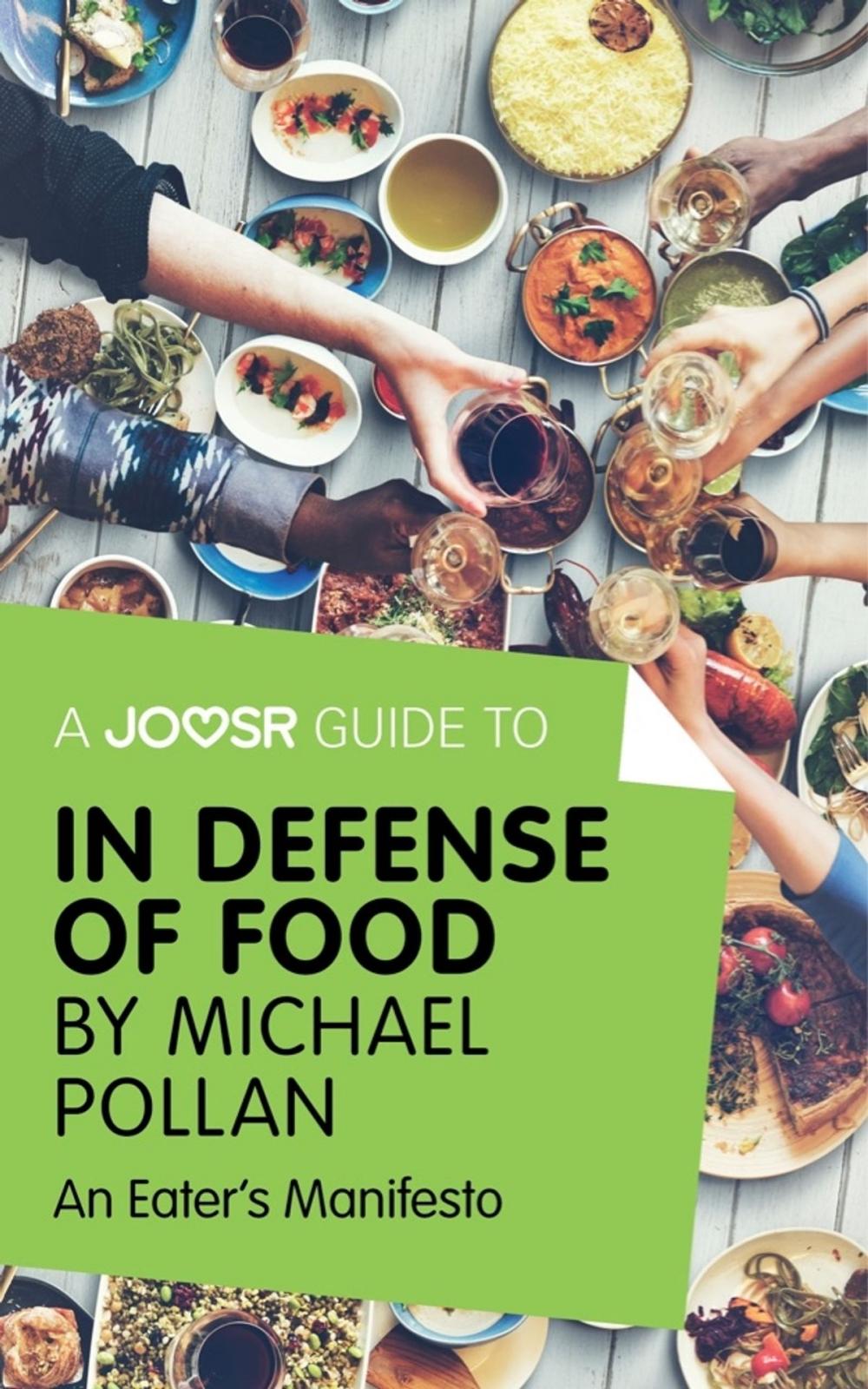 Big bigCover of A Joosr Guide to... In Defense of Food by Michael Pollan: An Eater's Manifesto