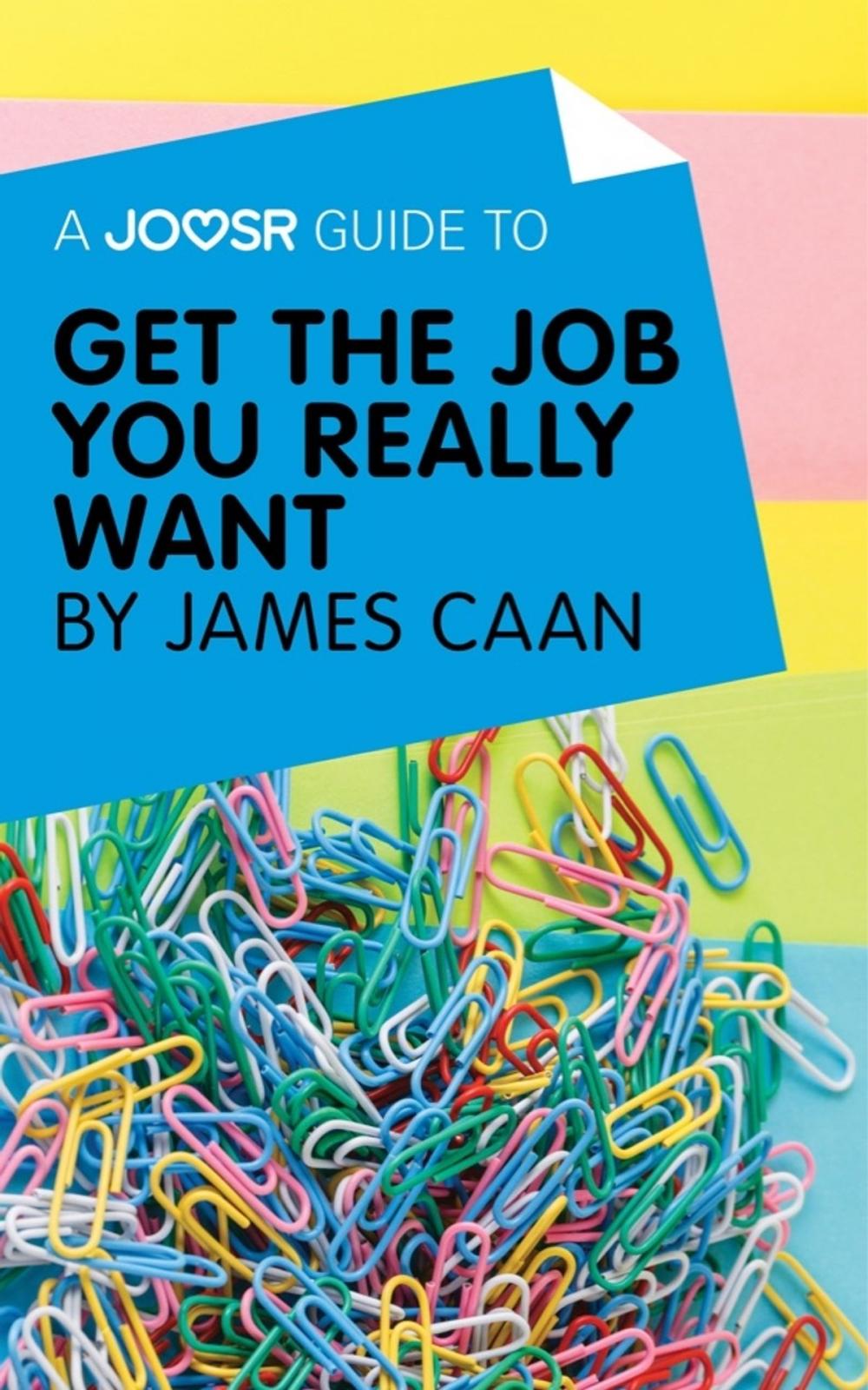 Big bigCover of A Joosr Guide to... Get the Job You Really Want by James Caan