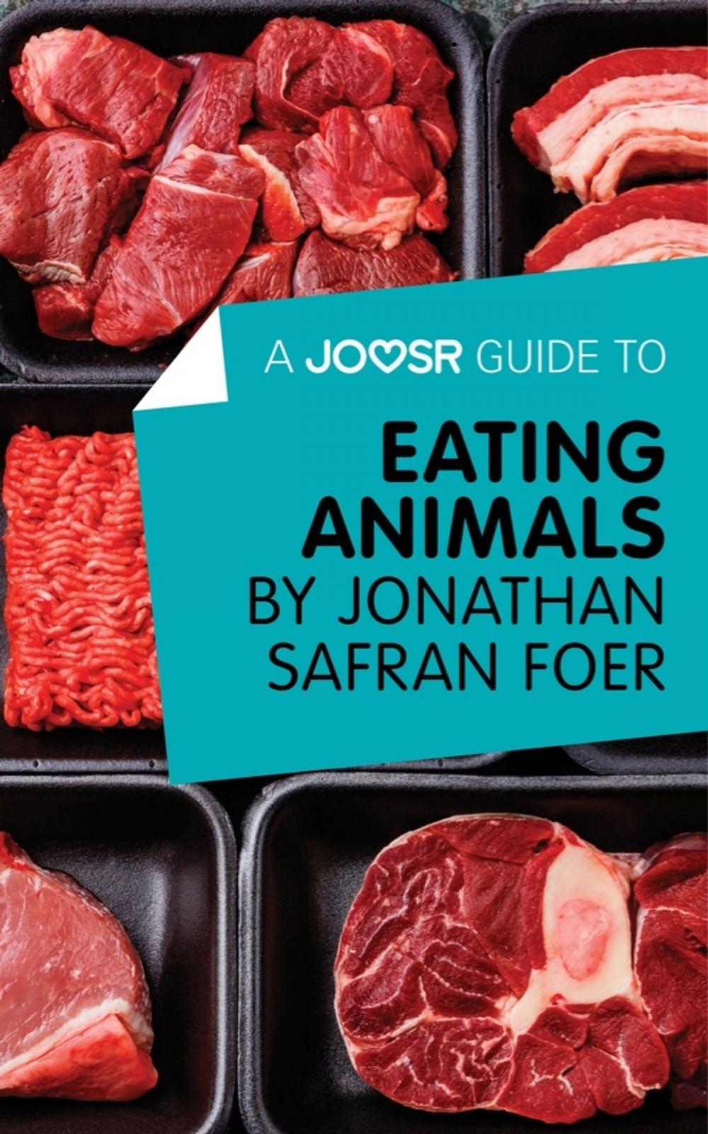 Big bigCover of A Joosr Guide to... Eating Animals by Jonathan Safran Foer