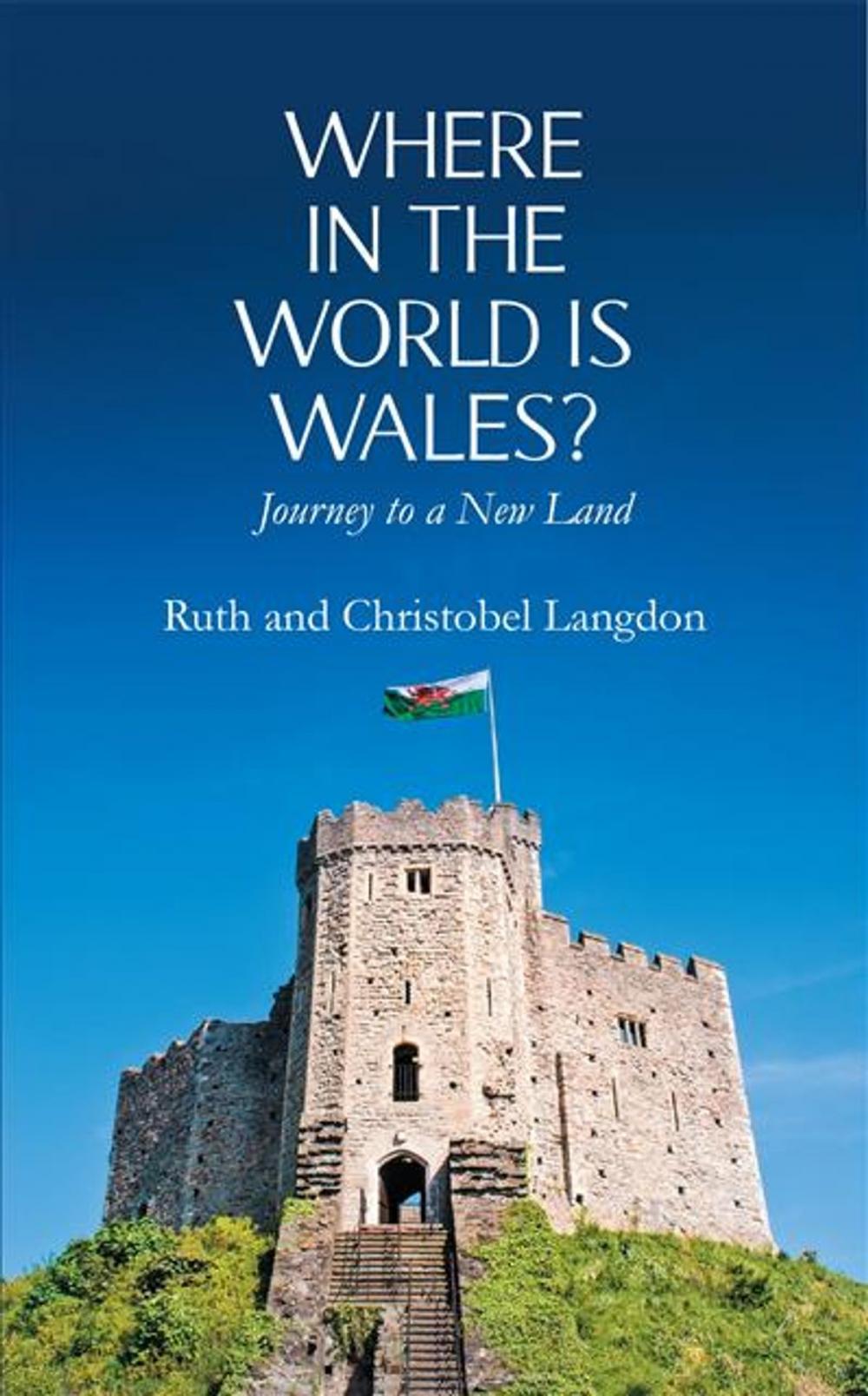 Big bigCover of Where in the World is Wales?: Journey to a New Land