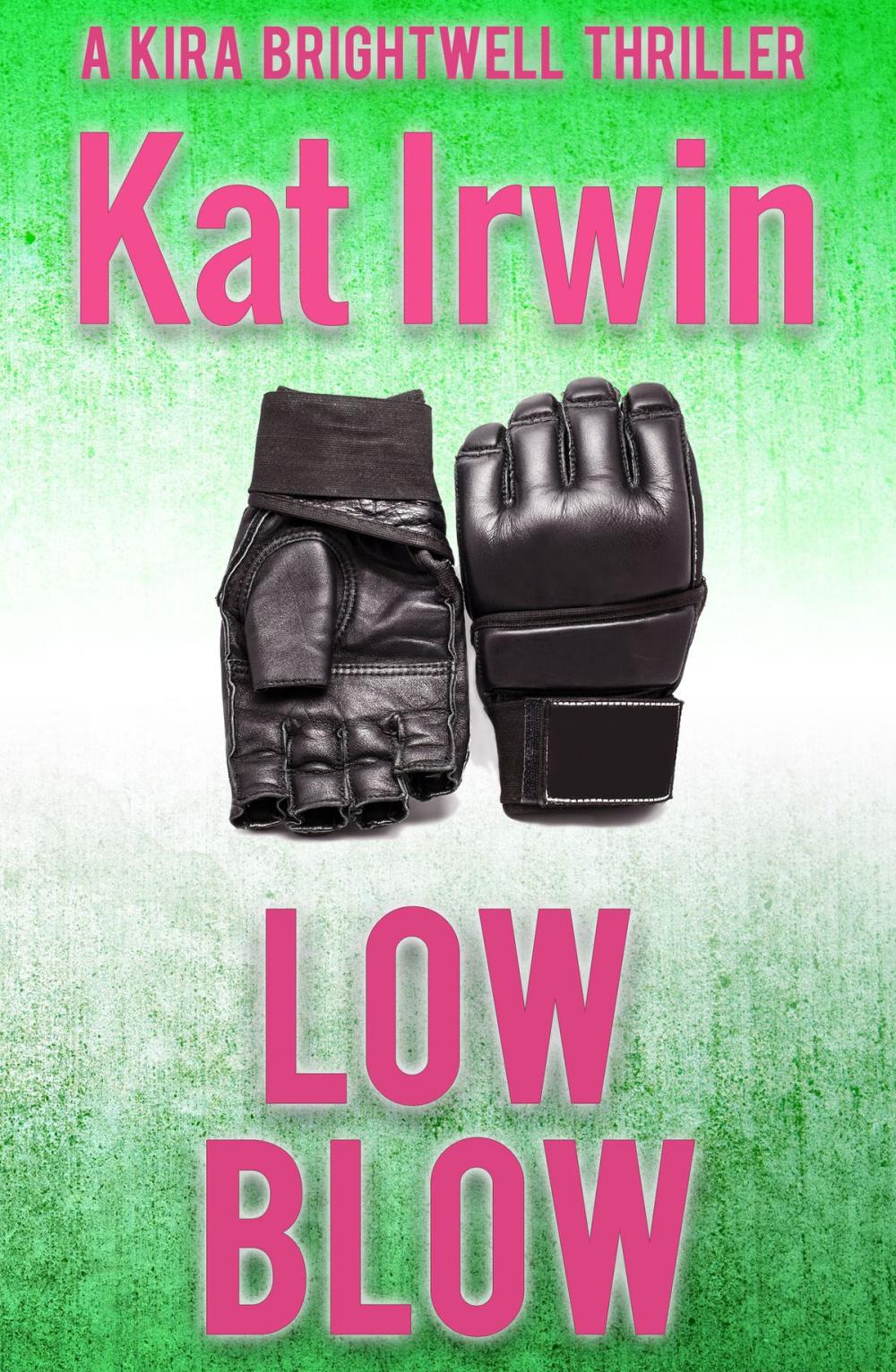 Big bigCover of Low Blow (A Kira Brightwell Thriller Novel, Book 3)