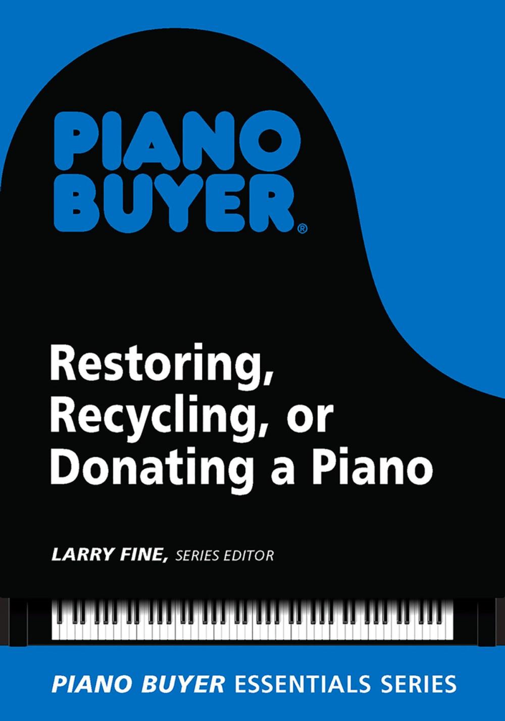 Big bigCover of Restoring, Recycling, or Donating a Piano