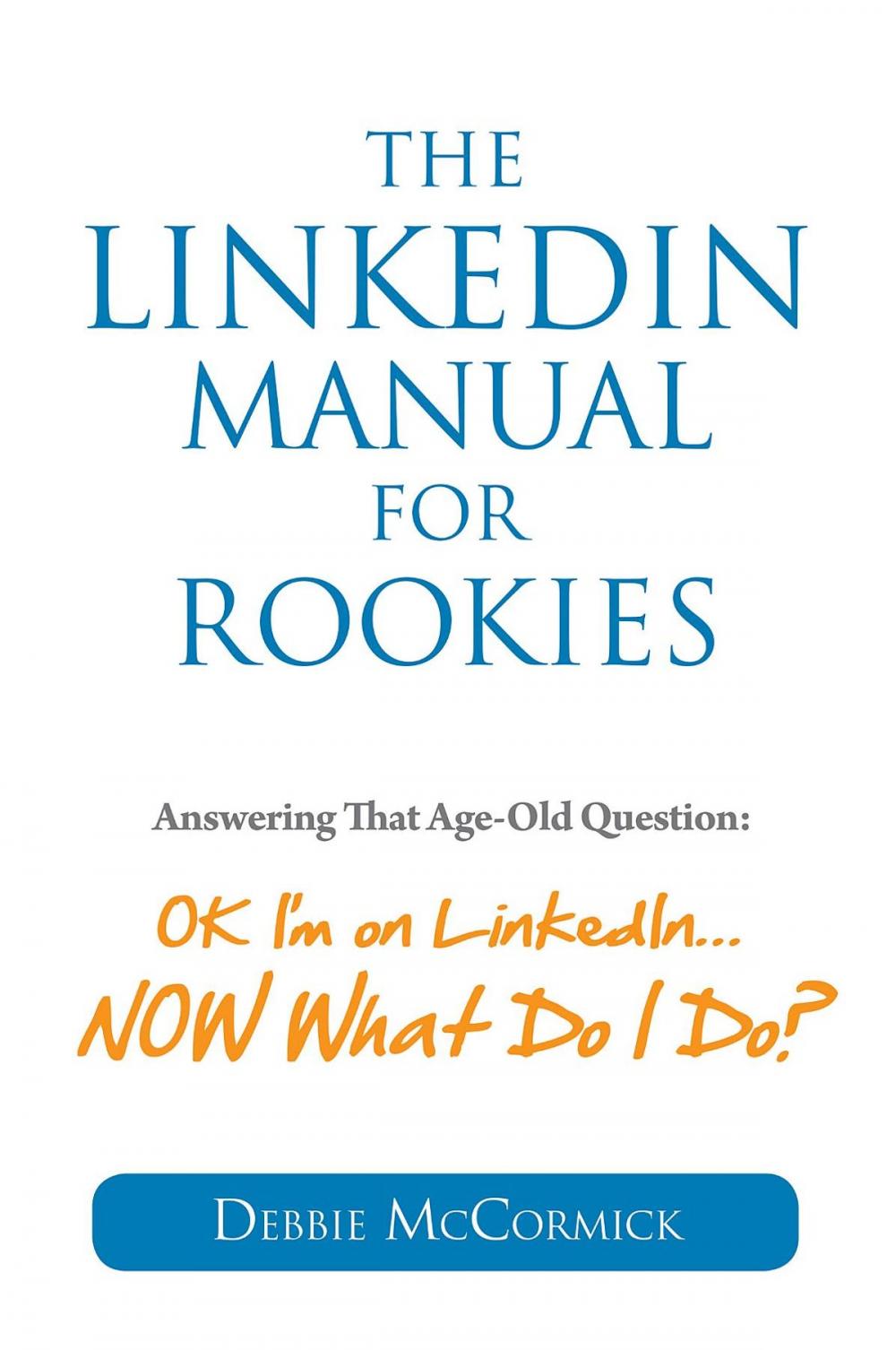 Big bigCover of The LinkedIn Manual for Rookies