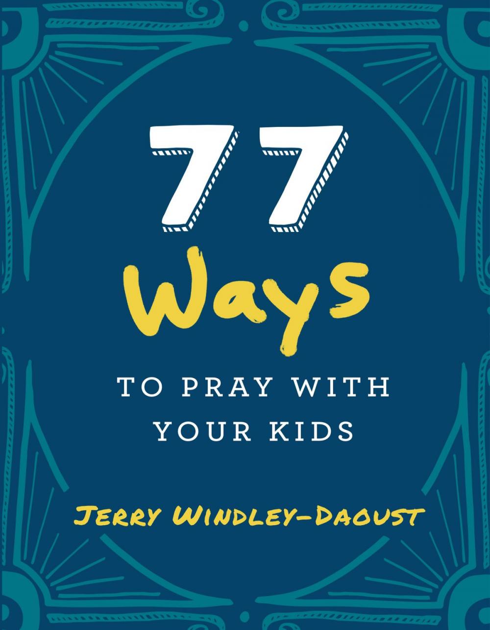 Big bigCover of 77 Ways to Pray With Your Kids