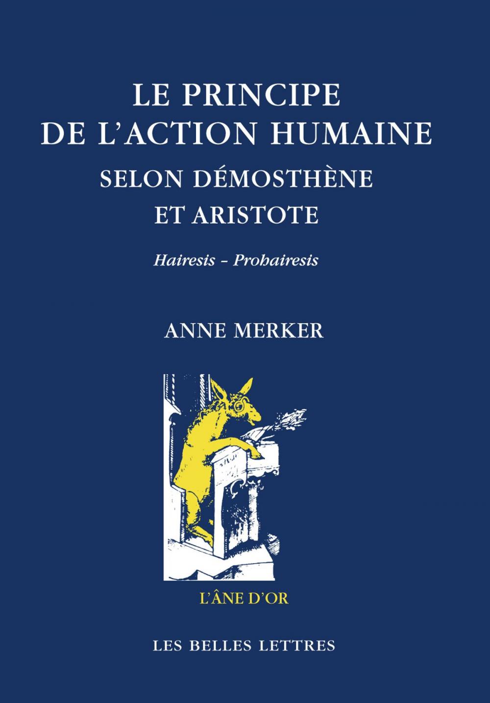 Big bigCover of Le Principe de l’action humaine selon Démosthène et Aristote