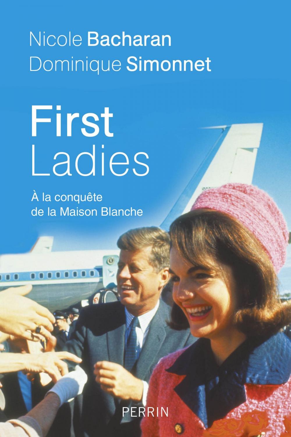 Big bigCover of First Ladies. A la conquête de la Maison Blanche