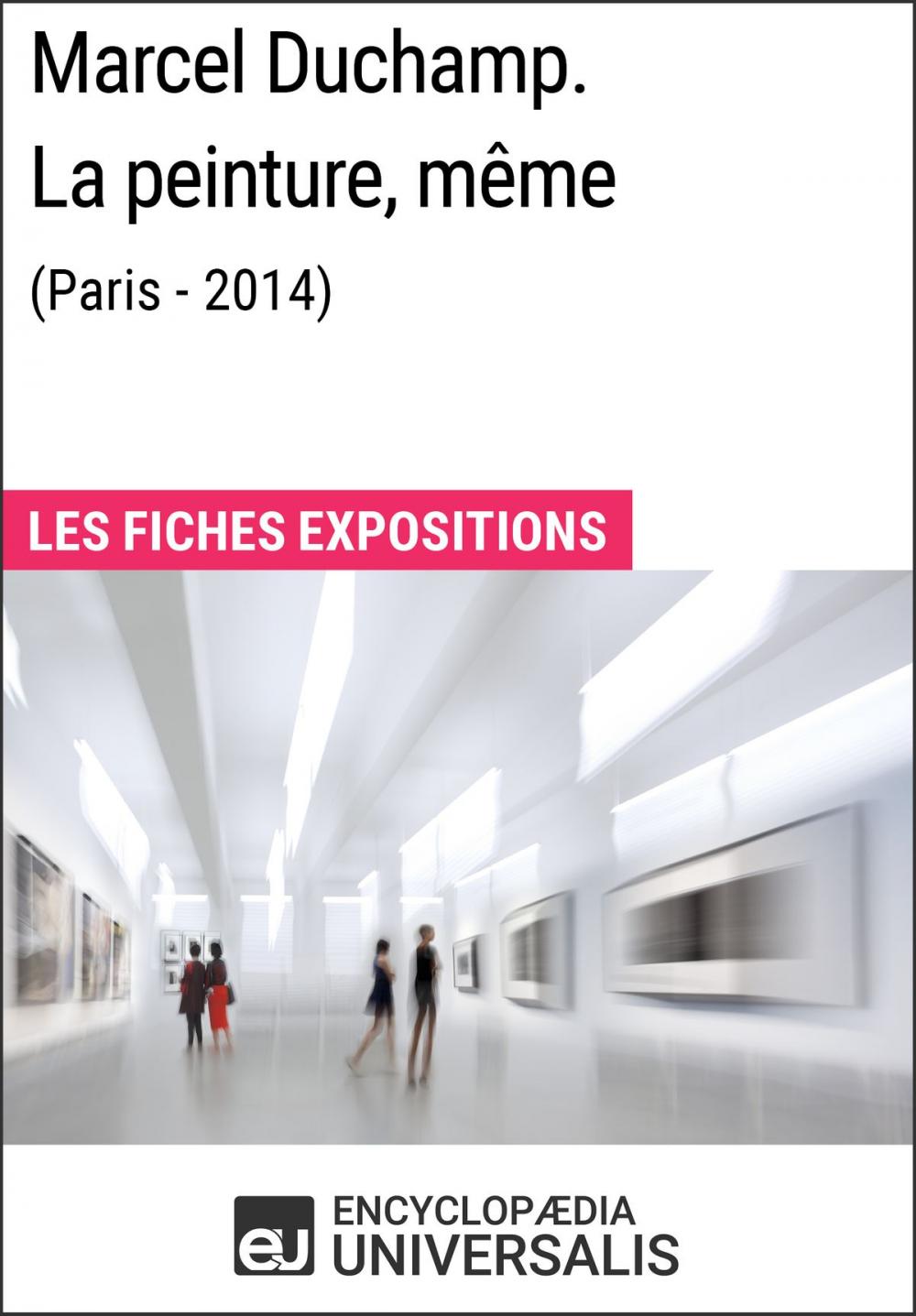 Big bigCover of Marcel Duchamp. La peinture, même (Paris - 2014)