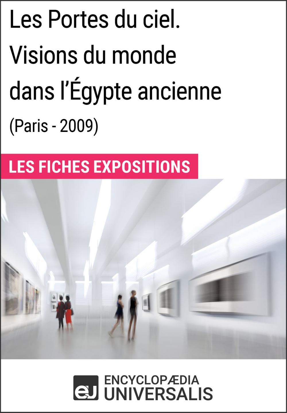 Big bigCover of Les Portes du ciel. Visions du monde dans l'Égypte ancienne (Paris - 2009)