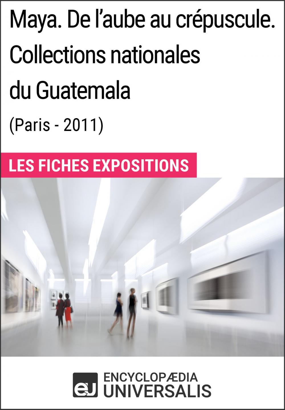 Big bigCover of Maya. De l'aube au crépuscule. Collections nationales du Guatemala (Paris-2011)