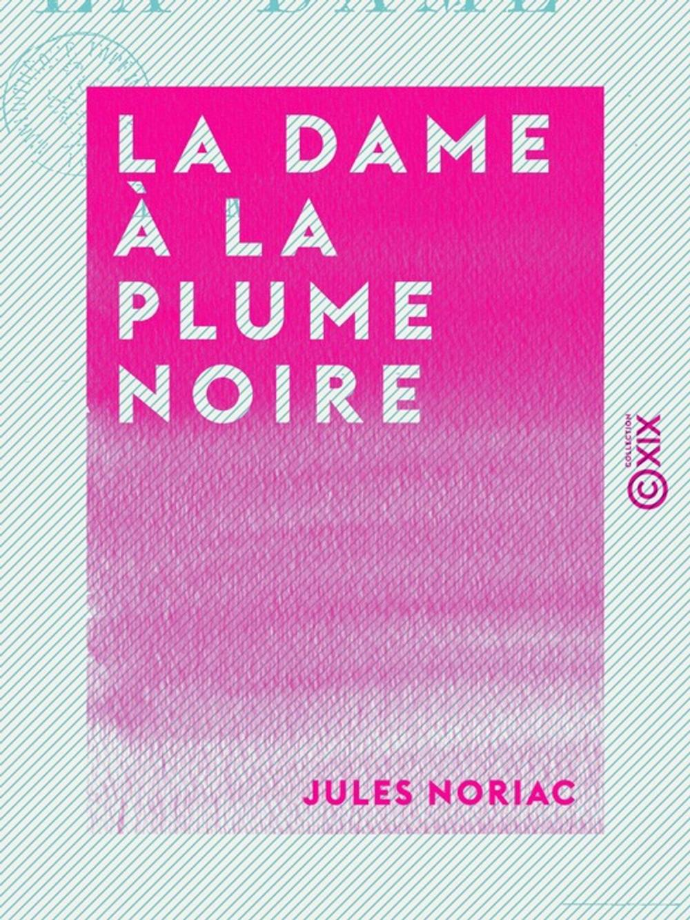 Big bigCover of La Dame à la plume noire