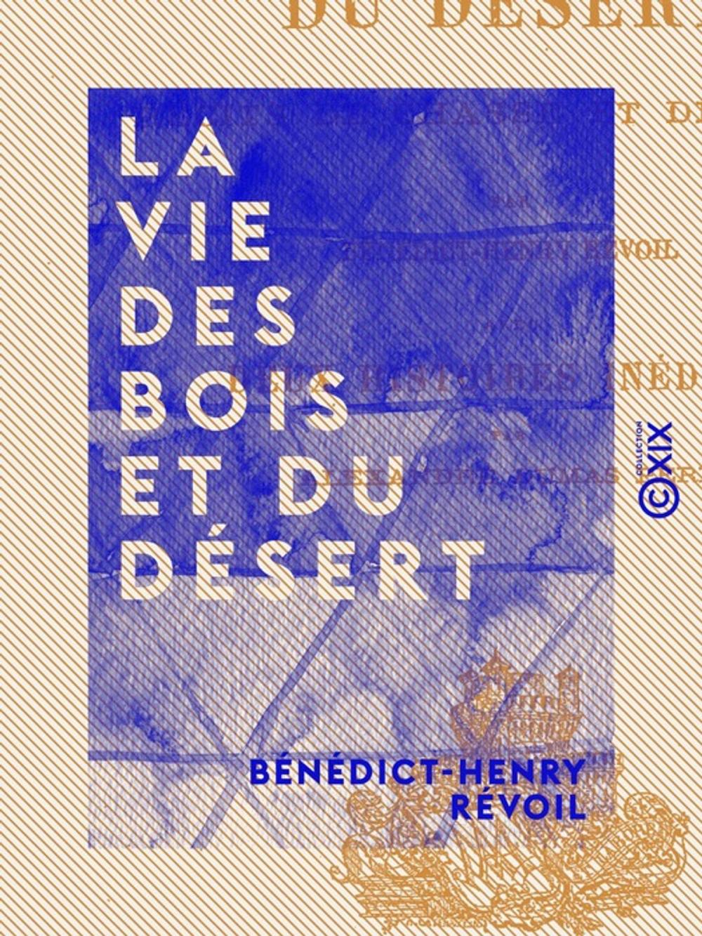 Big bigCover of La Vie des bois et du désert - Récits de chasse et de pêche