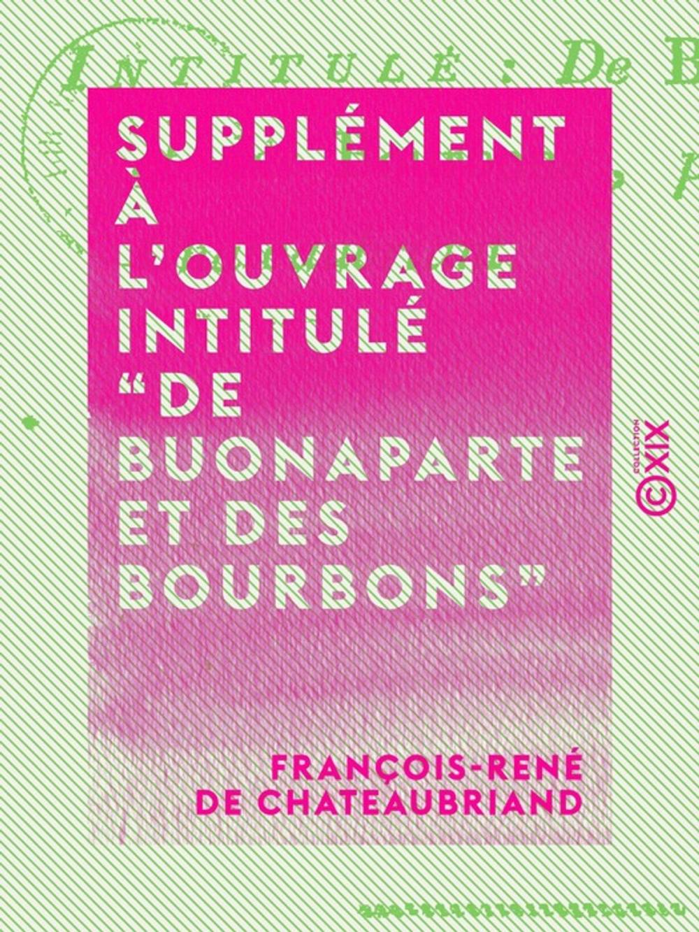 Big bigCover of Supplément à l'ouvrage intitulé “De Buonaparte et des Bourbons”